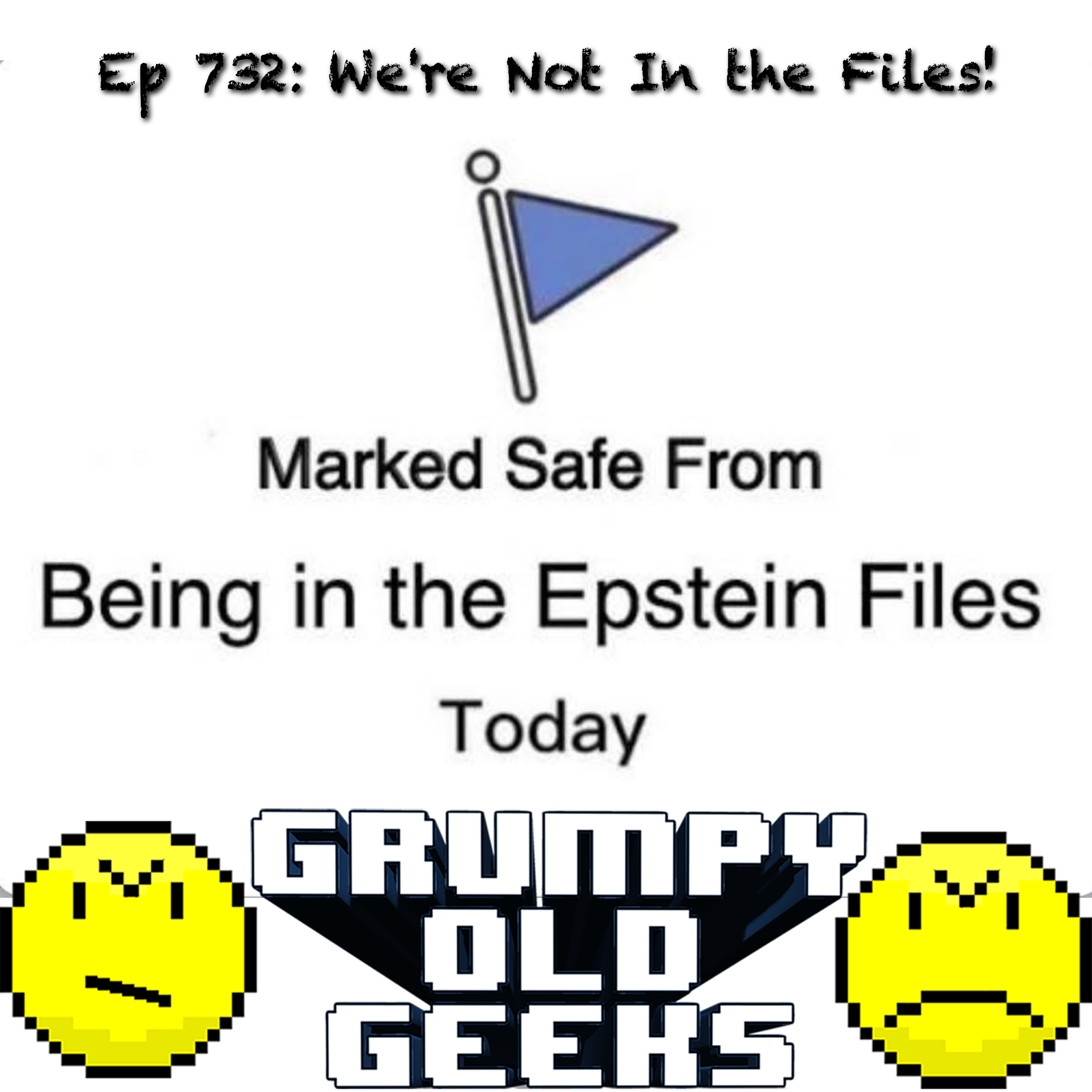 732: We’re Not In the Files!
