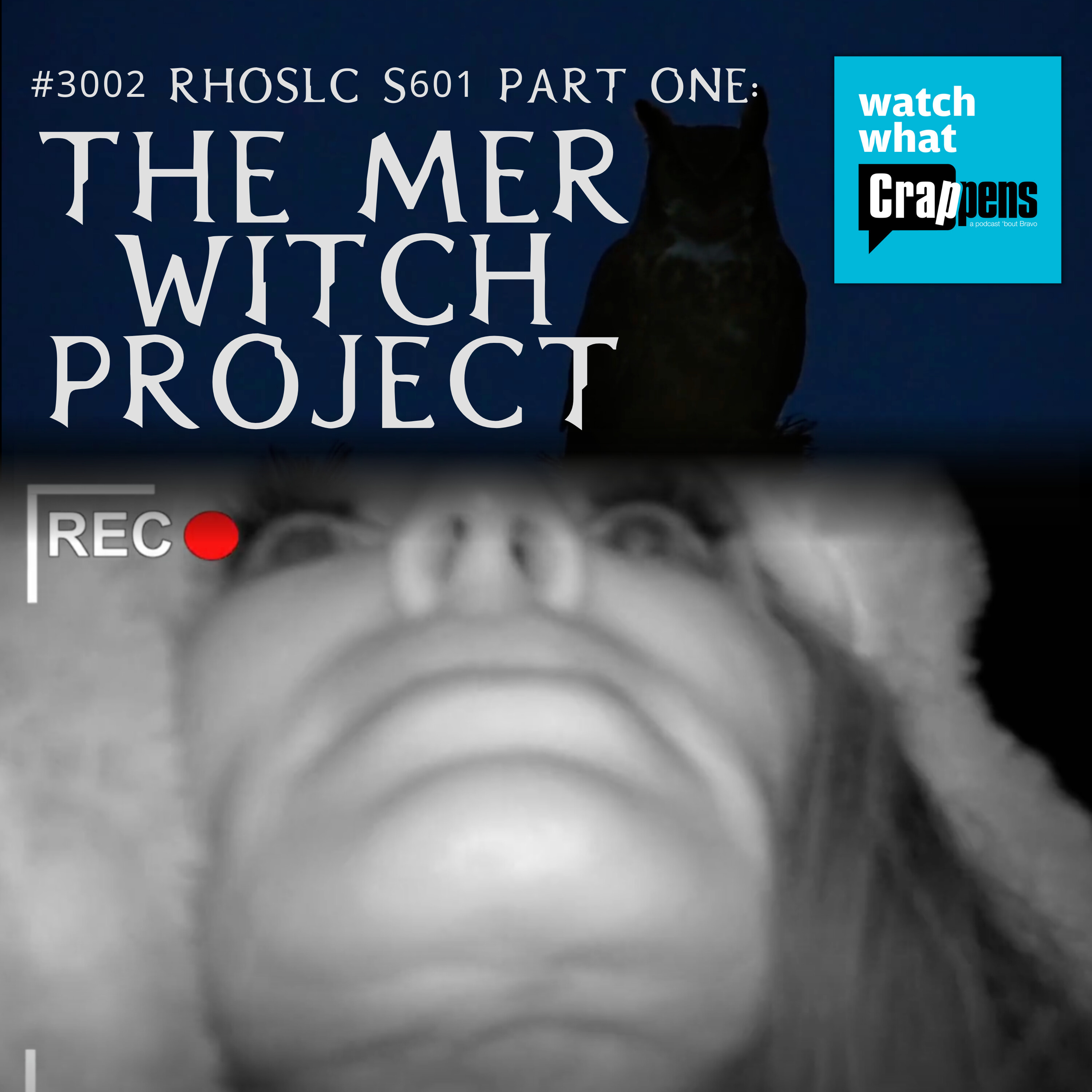 #3002 RHOSLC S601 Part One: The Mer Witch Project