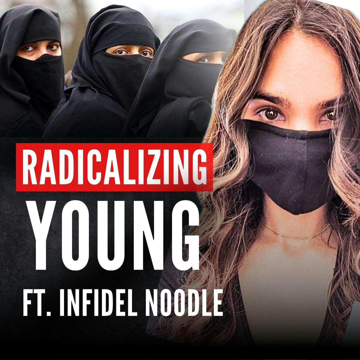 How Islam Appeals To & Radicalizes Its Youth ft. Infidel Noodle