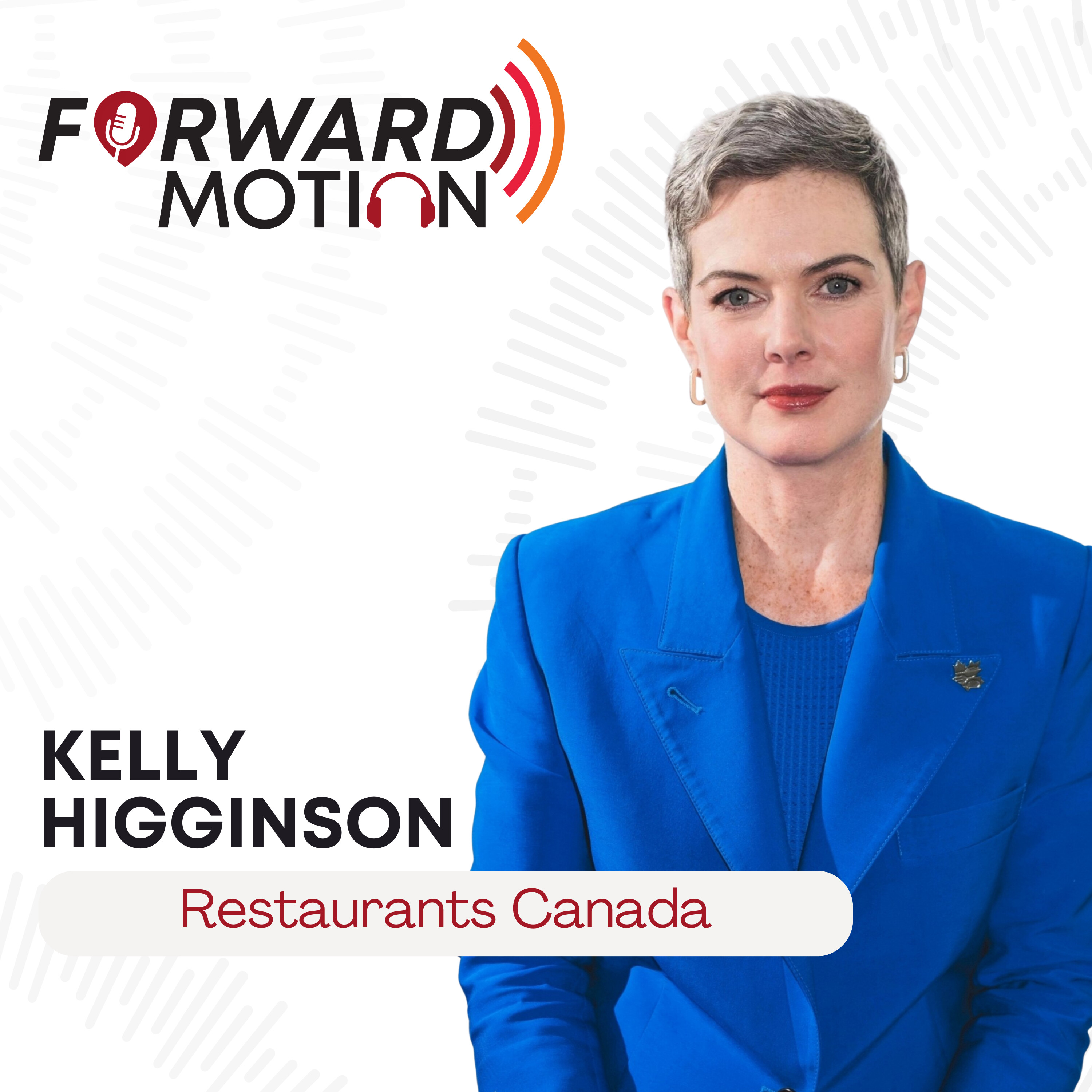 Plate, Policy, and Progress: Inside Canada’s Restaurant Landscape with Kelly Higginson