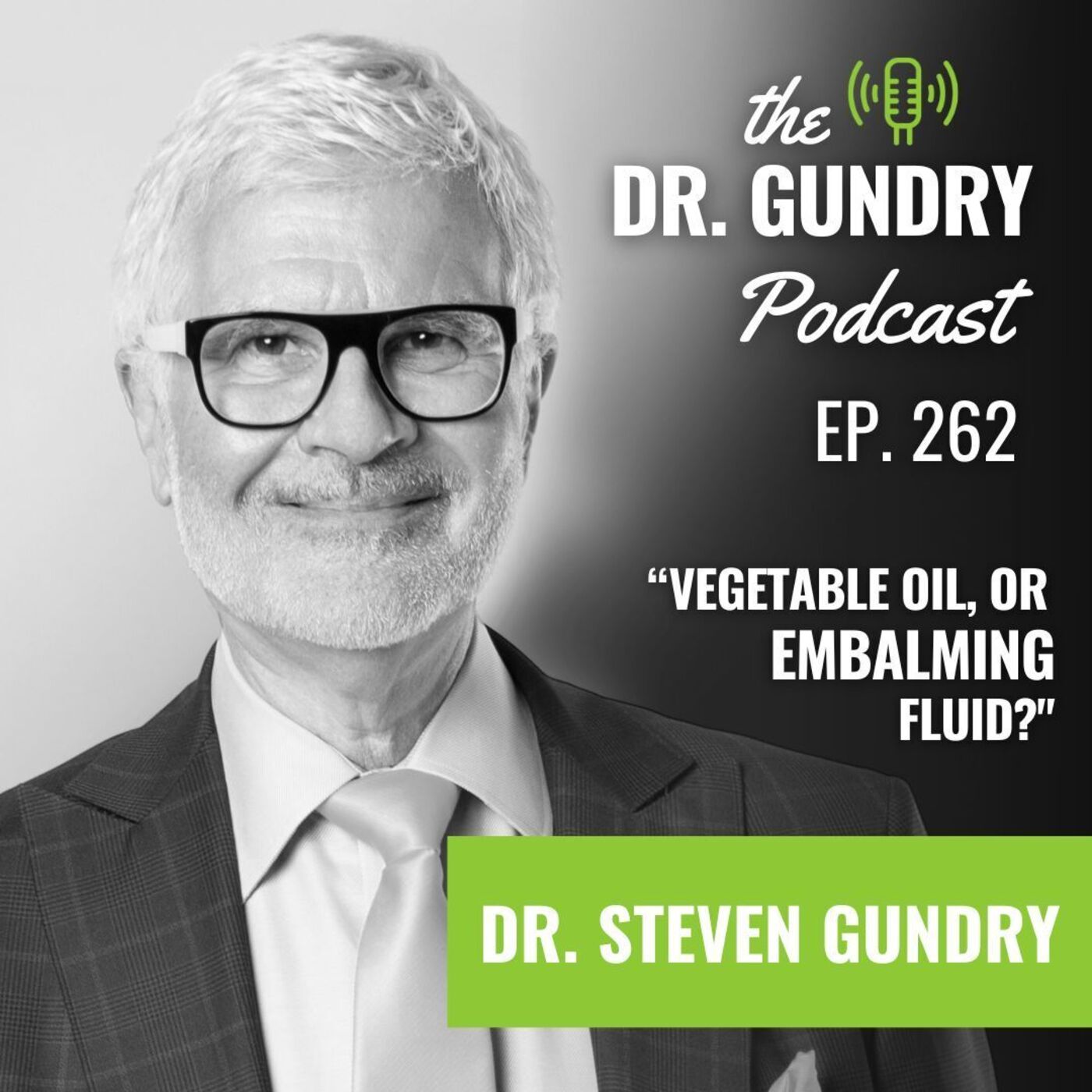 Vegetable oil, or embalming fluid? | EP 262