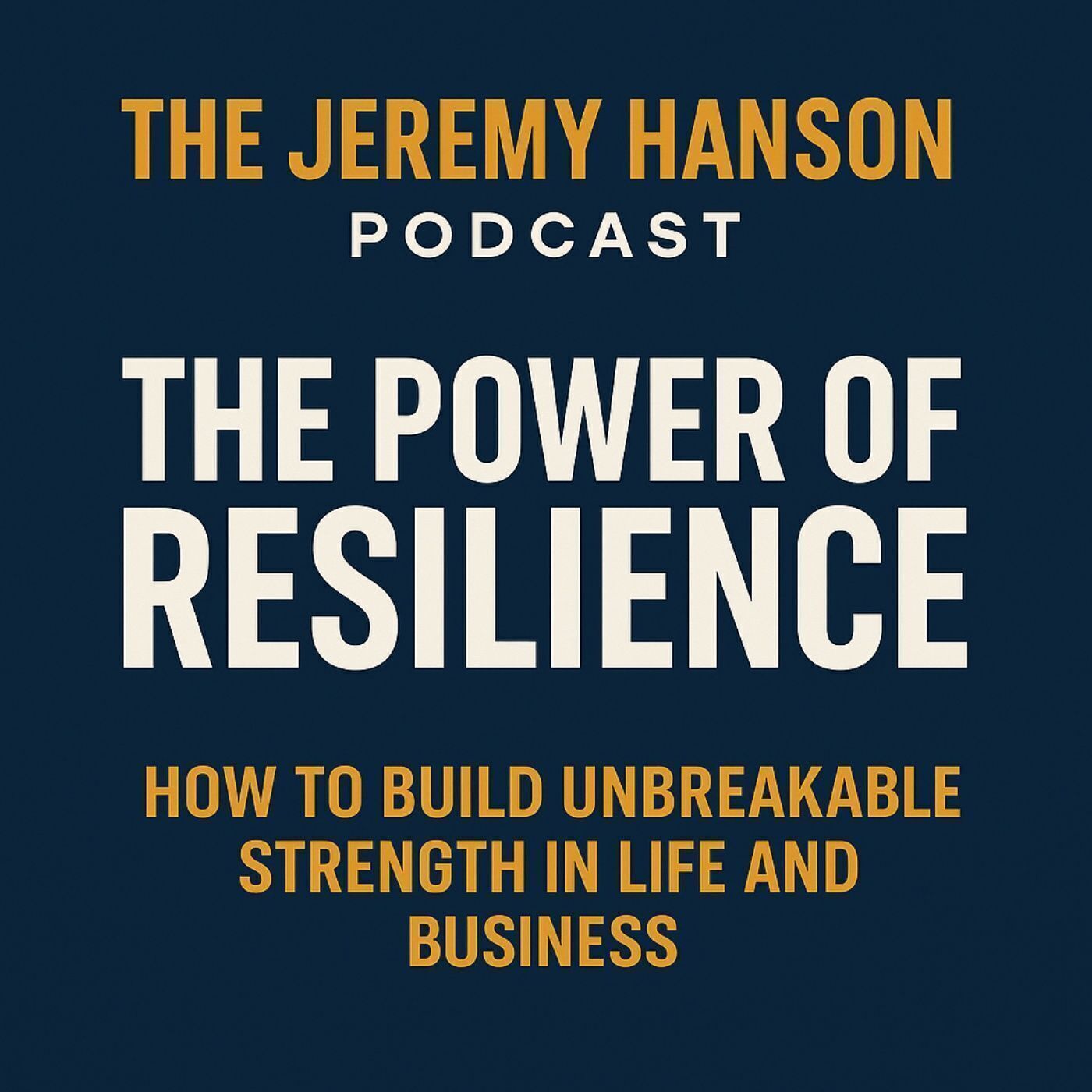 he Power of Resilience: How to Build Unbreakable Strength in Life and Business