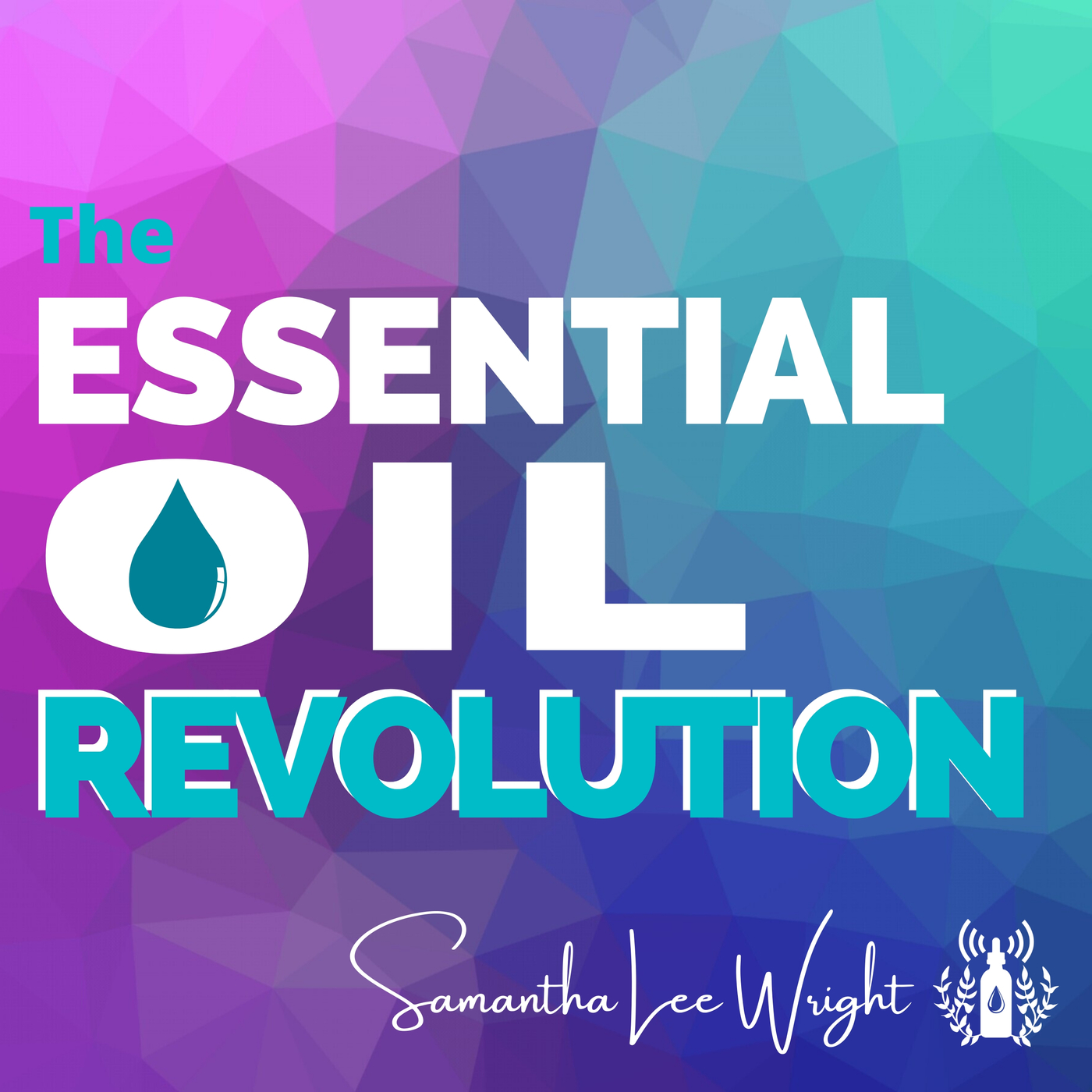 The Essential Oil Revolution - Health, Purpose, and Aromatherapy