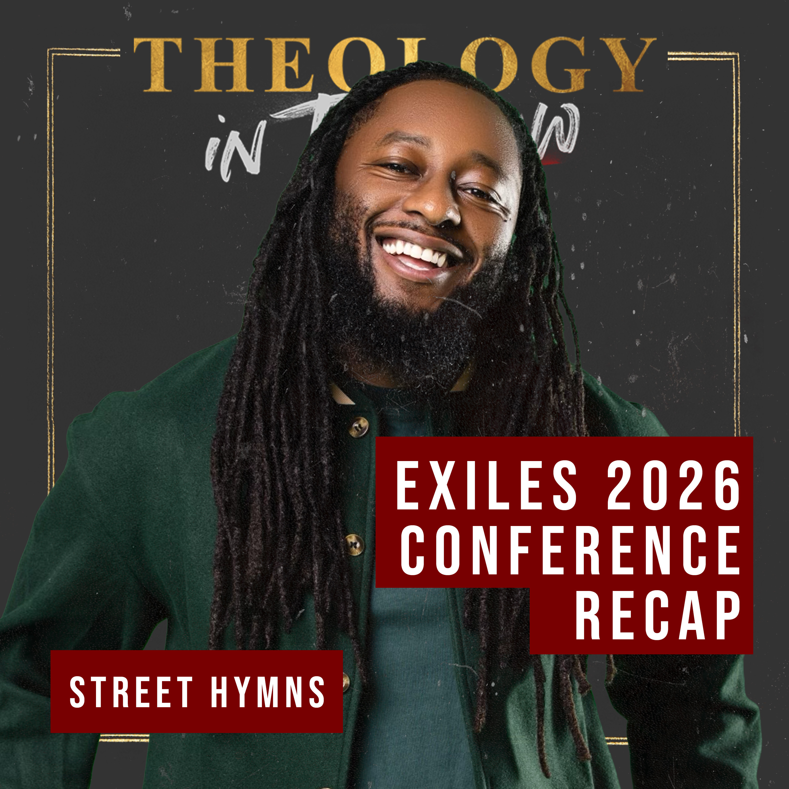 Exiles in Babylon Conference Recap with Street Hymns