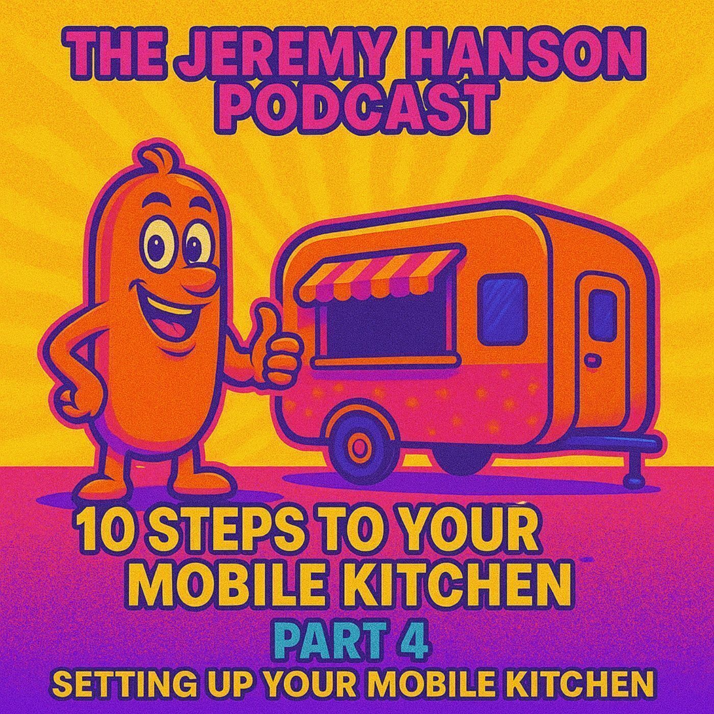 10 Steps to Open a Food Truck or Trailer: Part 4 - Setting Up Your Mobile Kitchen with Gus the Grinder