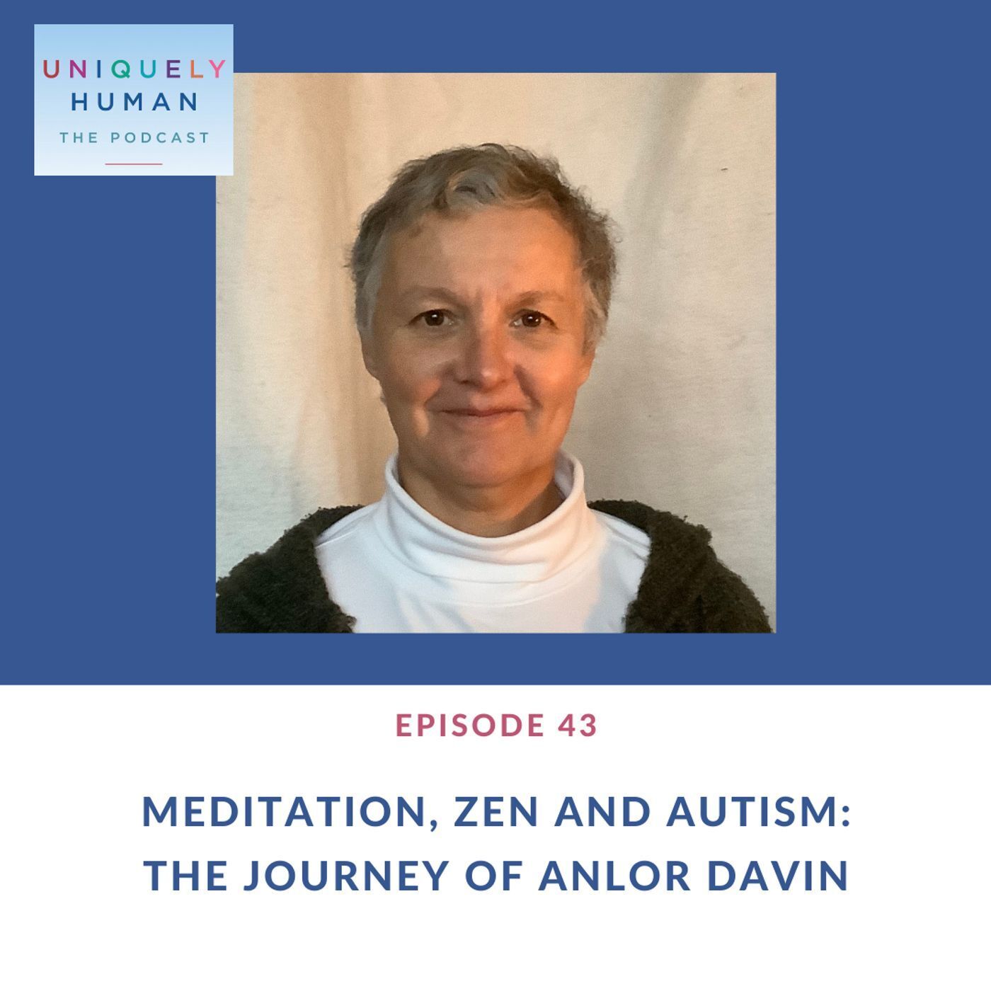 Meditation, Zen and Autism: The Journey of Anlor Davin - podcast episode cover