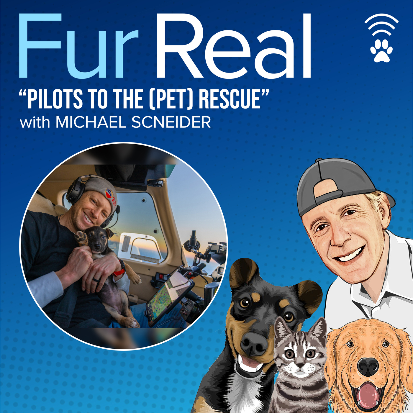 "PILOTS TO THE (PET) RESCUE" with Michael Schneider