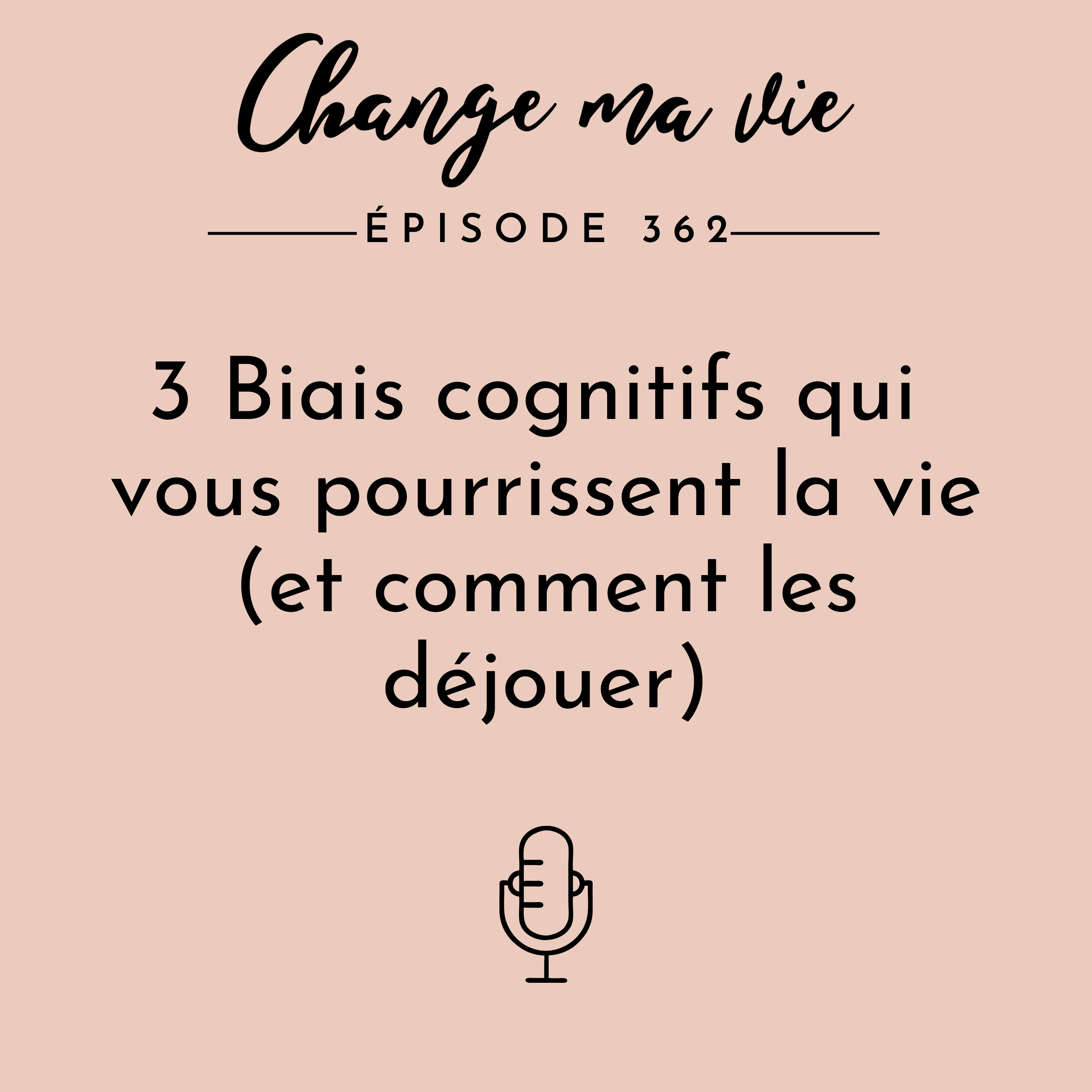 3 Biais cognitifs qui vous pourrissent la vie (et comment les déjouer)