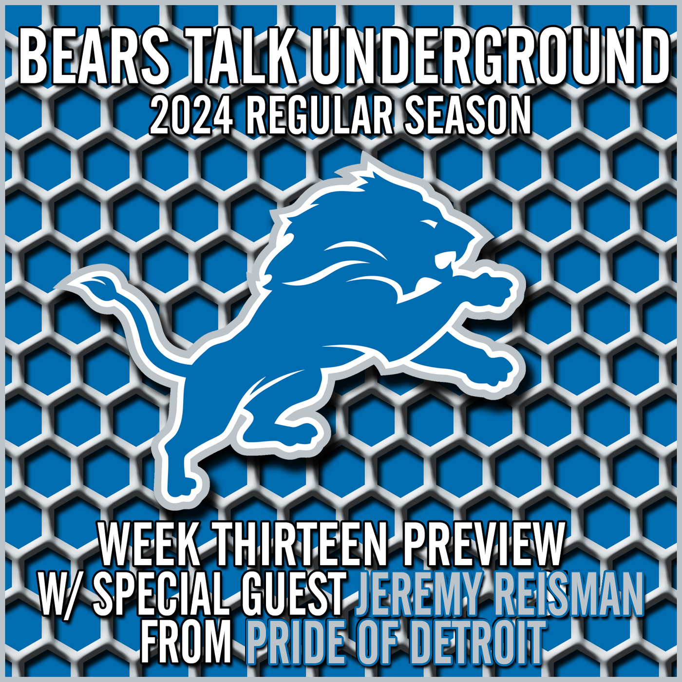 Week Thirteen Preview - Bears at Lions w/Jeremy Reisman from Pride of Detroit episode artwork