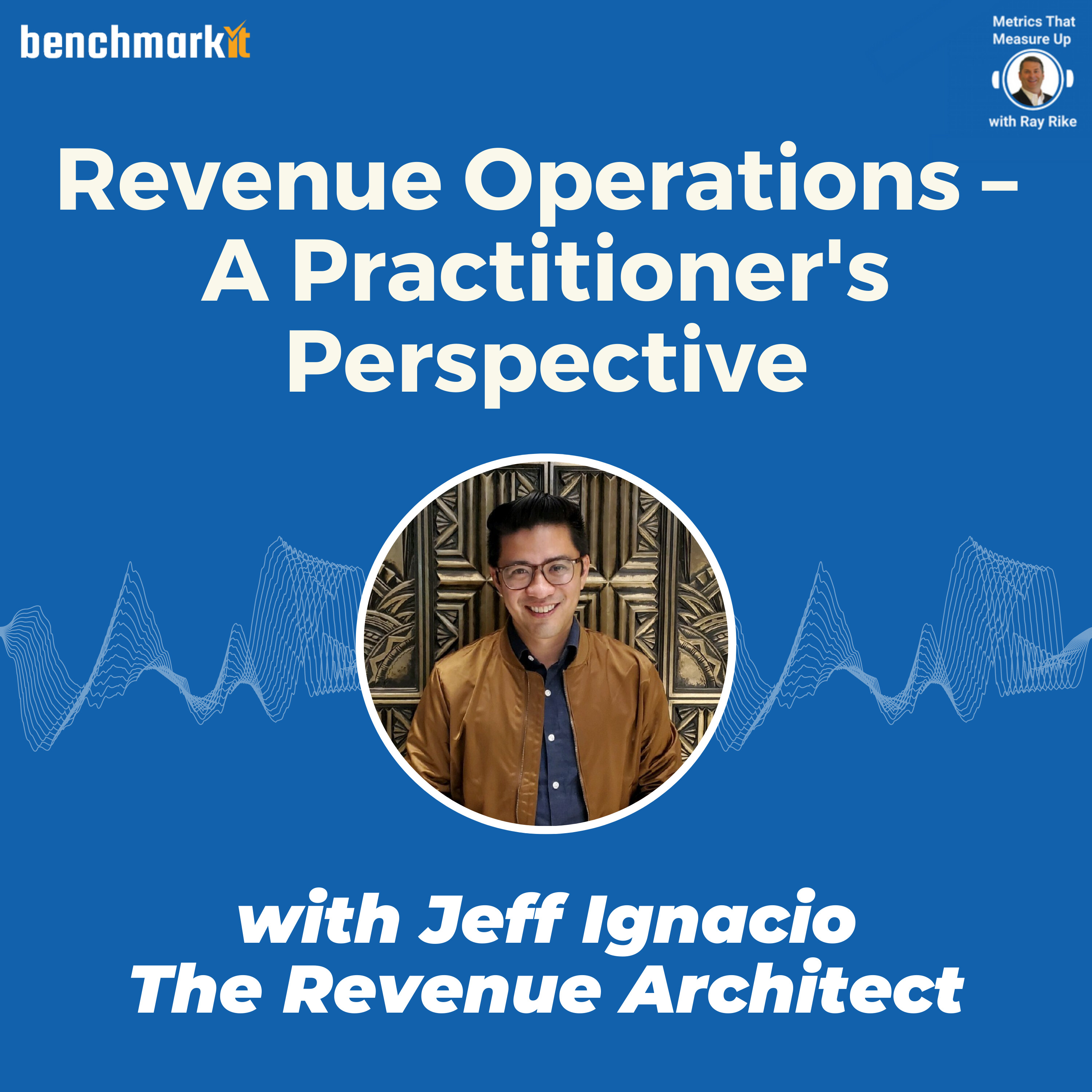 RevOps as the Revenue Architect - with Jeff Ignacio, The Revenue Architect Podcast