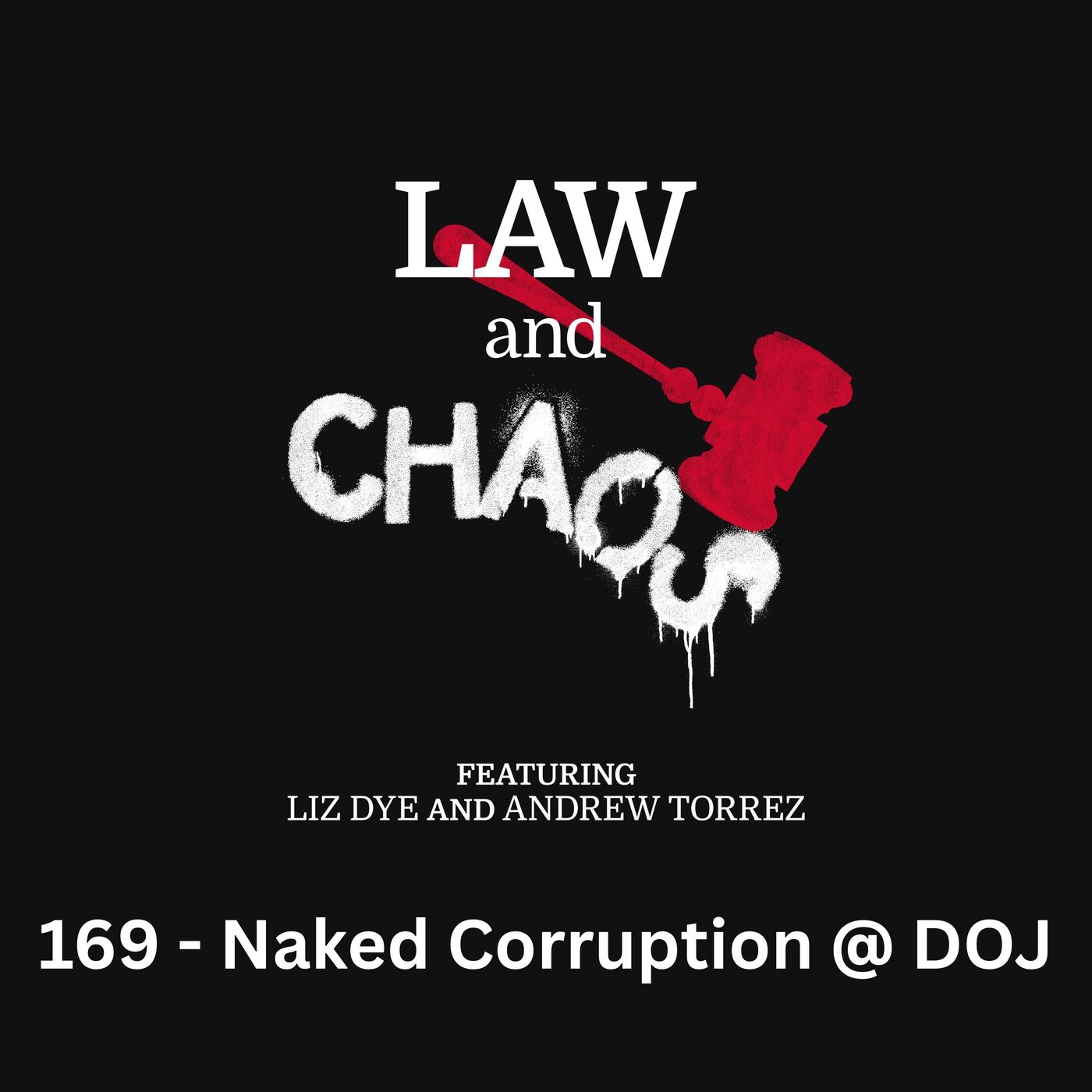 Ep 169 — The DOJ Descends Into Naked Corruption Ep 169 — The DOJ Descends Into Naked Corruption