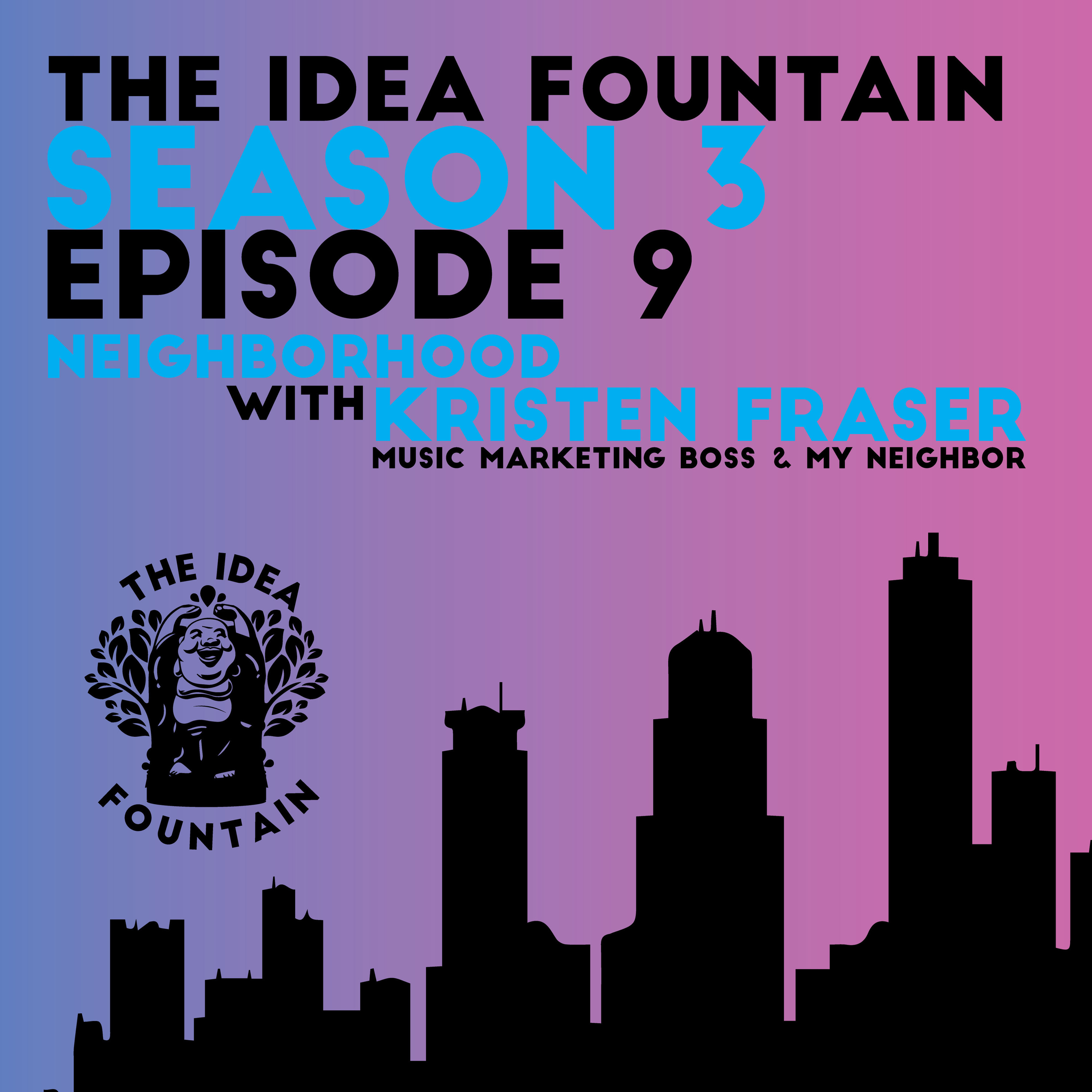 S3 Ep 9 Neighborhood w/Kristen Fraser: Music Marketing Boss & my Neighbor!
