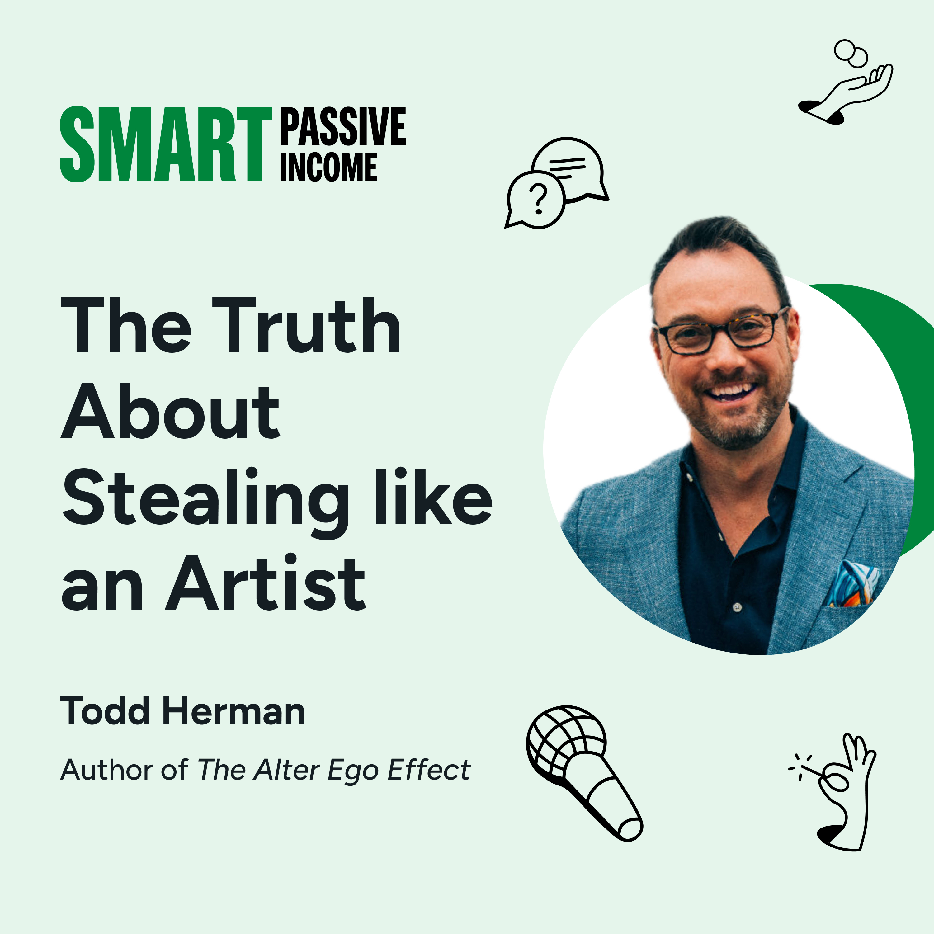 SPI 829: The Truth About Stealing like an Artist with Todd Herman