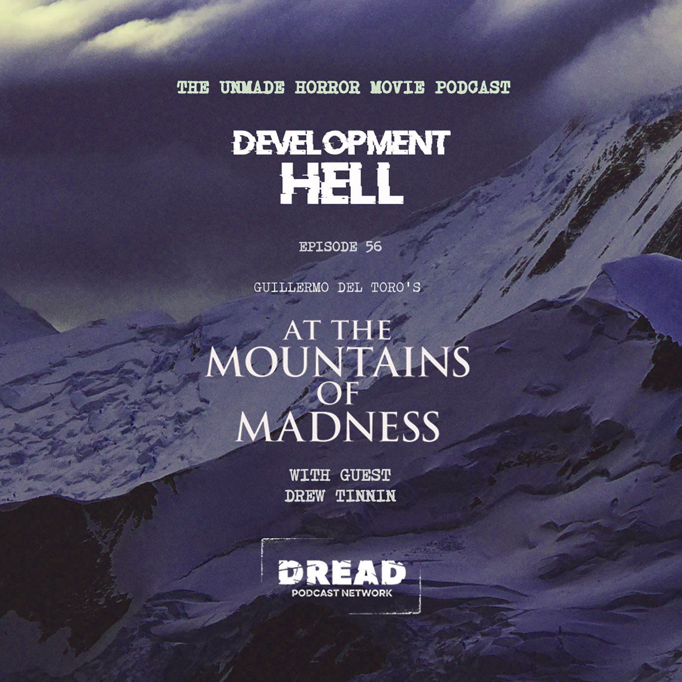 Guillermo del Toro’s AT THE MOUNTAINS OF MADNESS (with Drew Tinnin)
