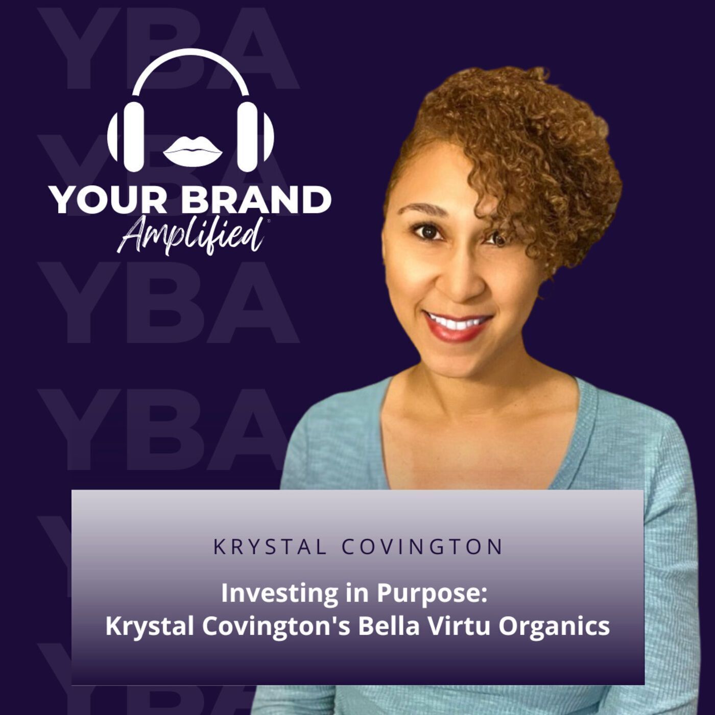 S E149: Investing in Purpose: Krystal Covington's Bella Virtu Organics episode artwork