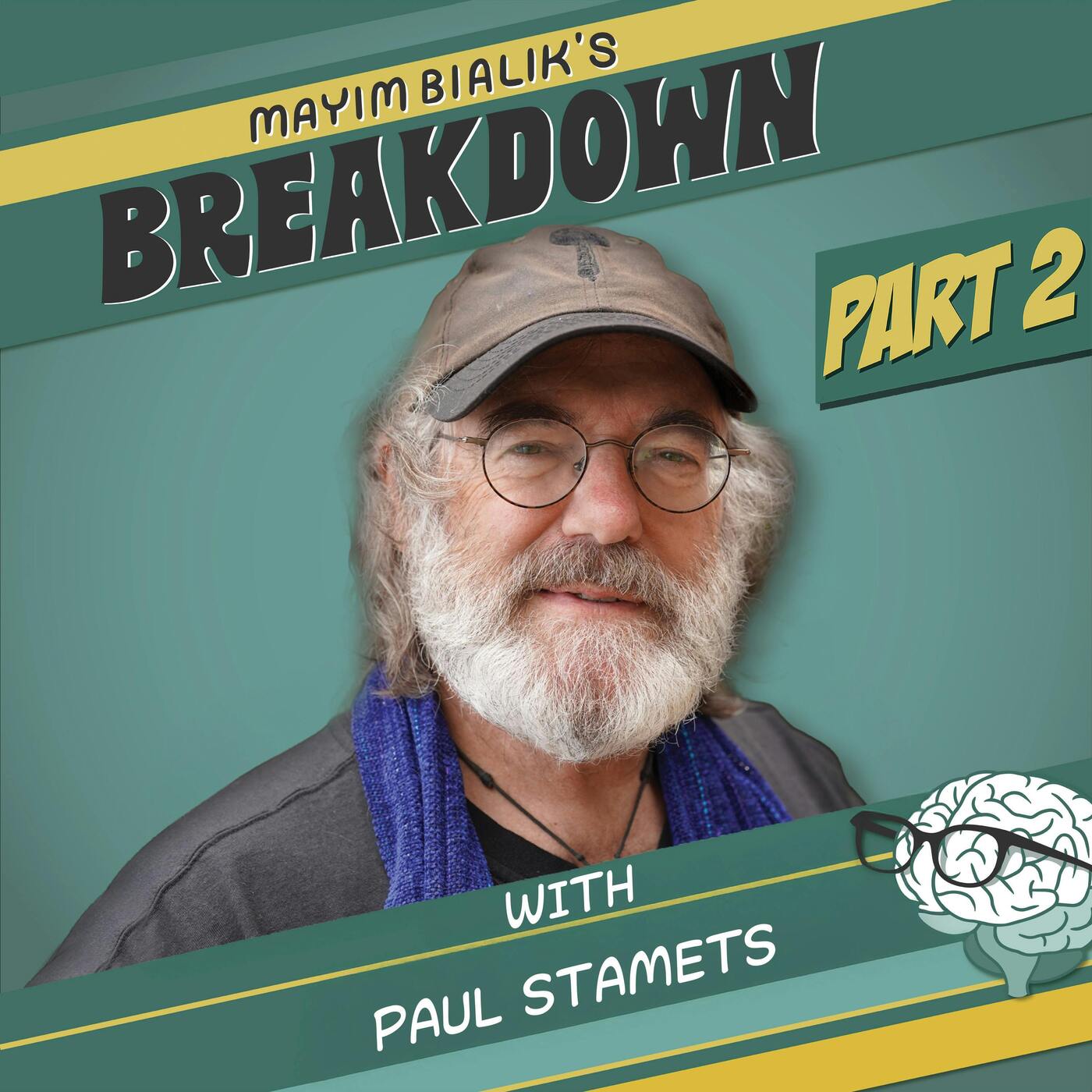 Part Two: Paul Stamets on Why We’re Not Meant to Be Sick: What Fungi Teach Us About Consciousness & the Future of Human Health — Mayim Bialik's Breakdown cover