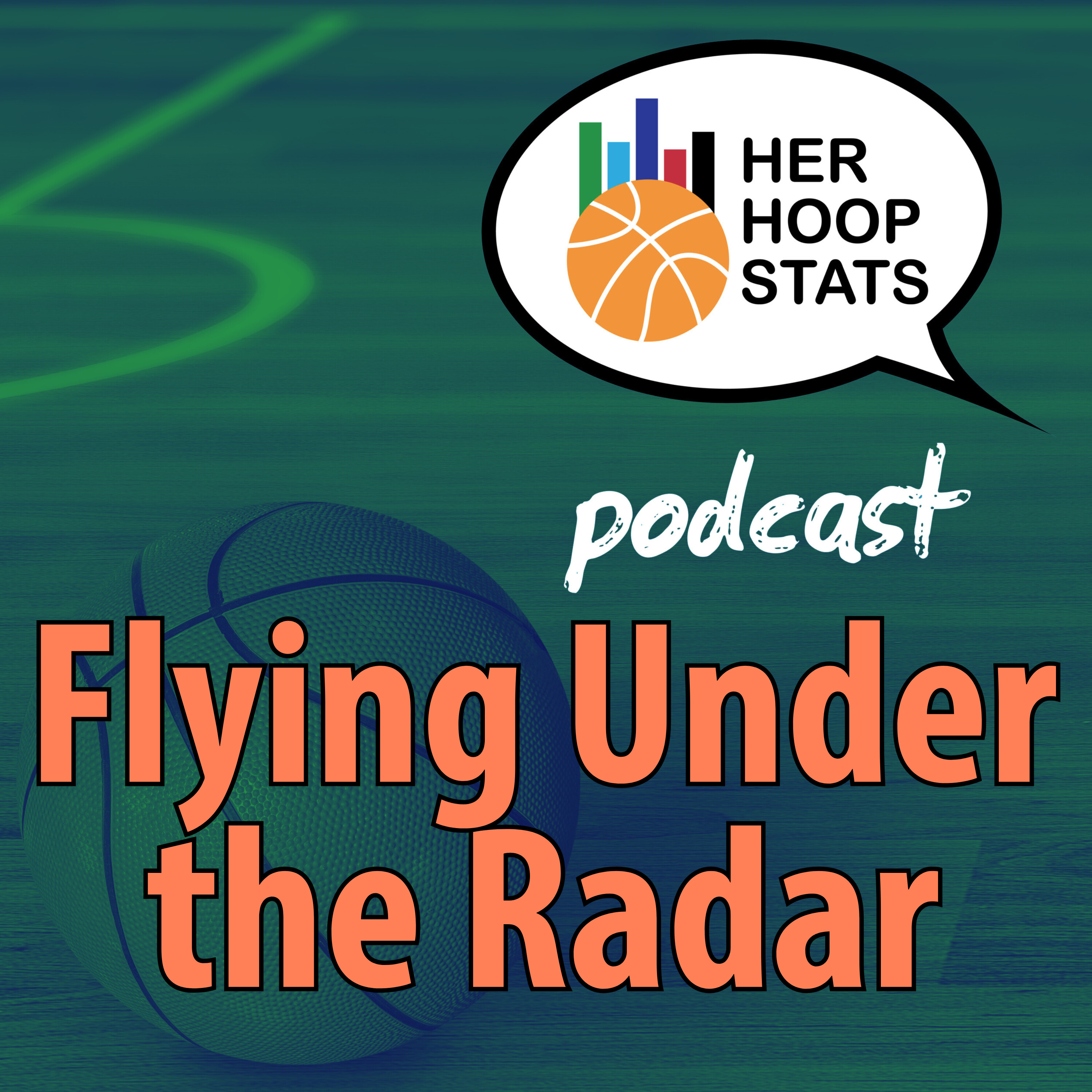 Flying Under-the-Radar | The Her Hoop Stats Podcast