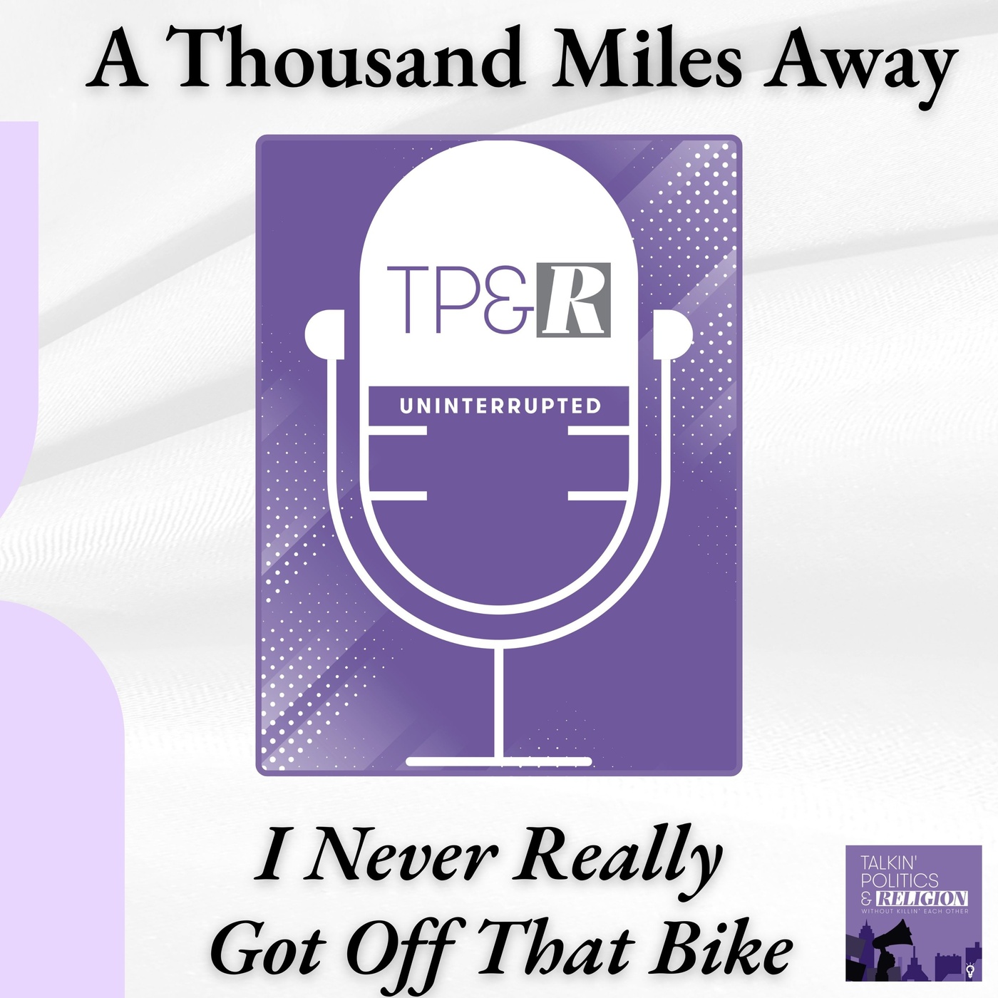 A Thousand Miles Away: I Never Really Got Off That Bike