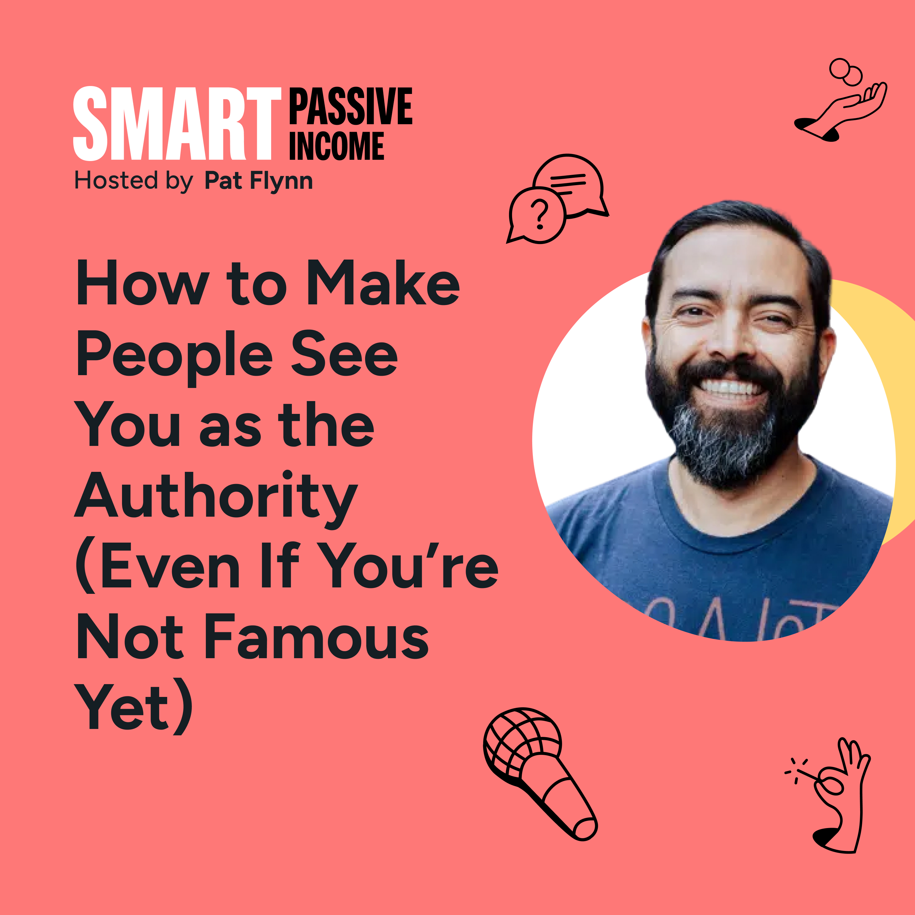 SPI 861: How to Make People See You as the Authority (Even If You’re Not Famous Yet)