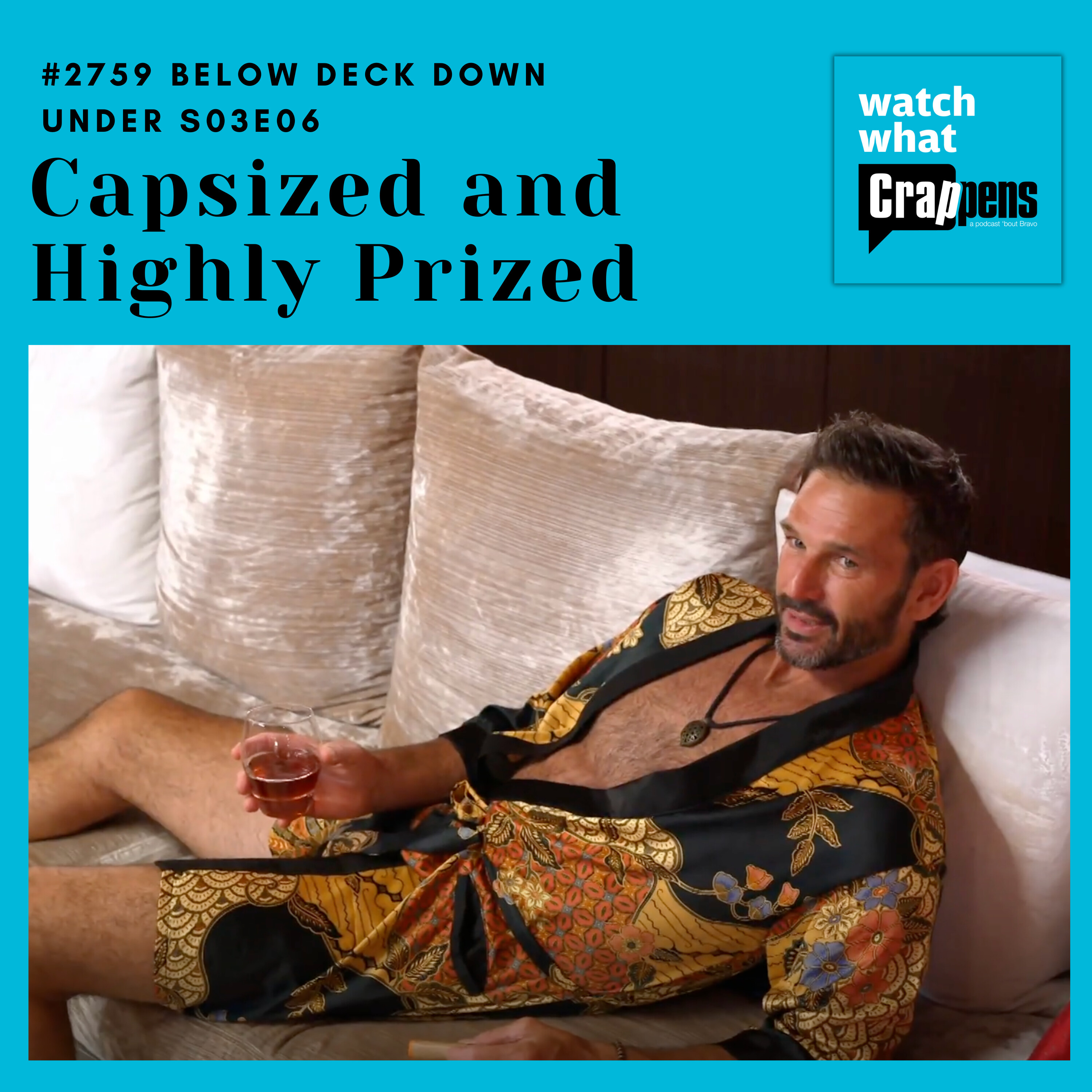  #2759 Below Deck Down Under S03E06: Capsized and Highly Prized - podcast episode cover