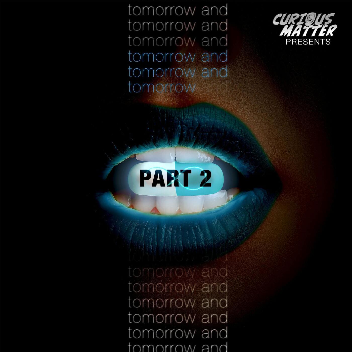 Tomorrow and Tomorrow and Tomorrow  - Part 2