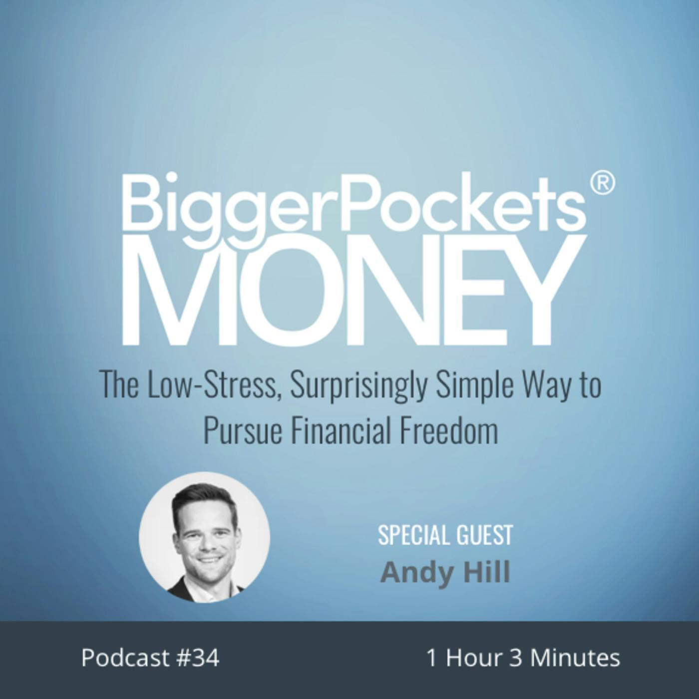 34: The Low-Stress, Surprisingly Simple Way to Pursue Financial Freedom with Andy Hill