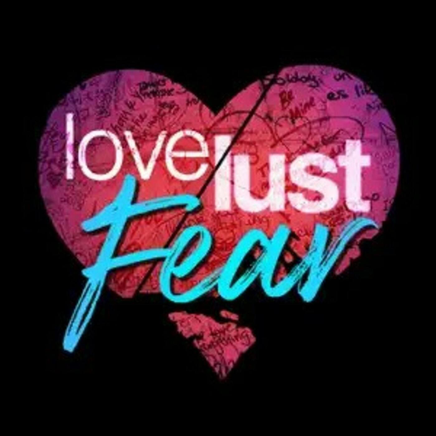 Presenting | LoveLustFear