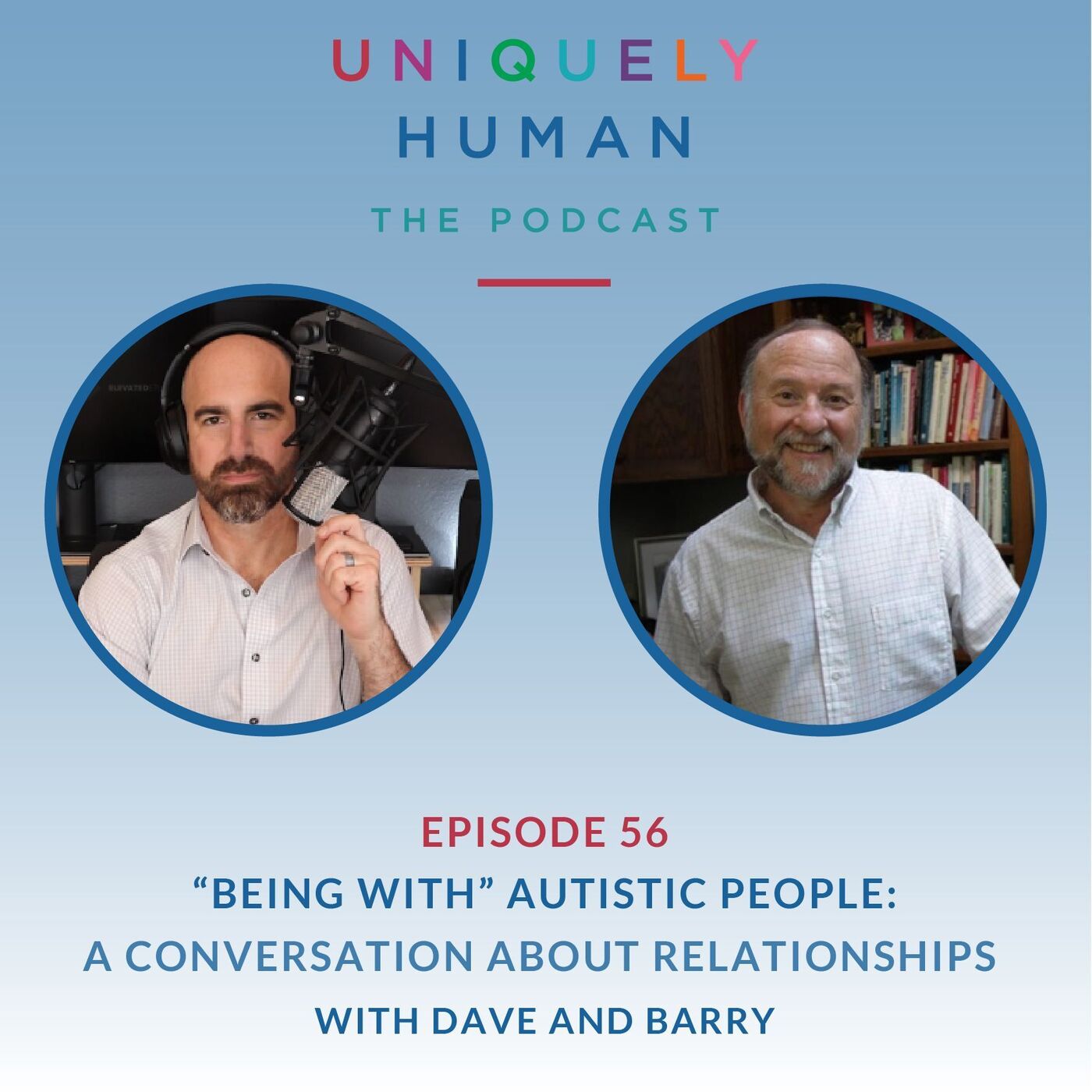 “Being with” autistic people: A Conversation about Relationships with Dave and Barry - podcast episode cover