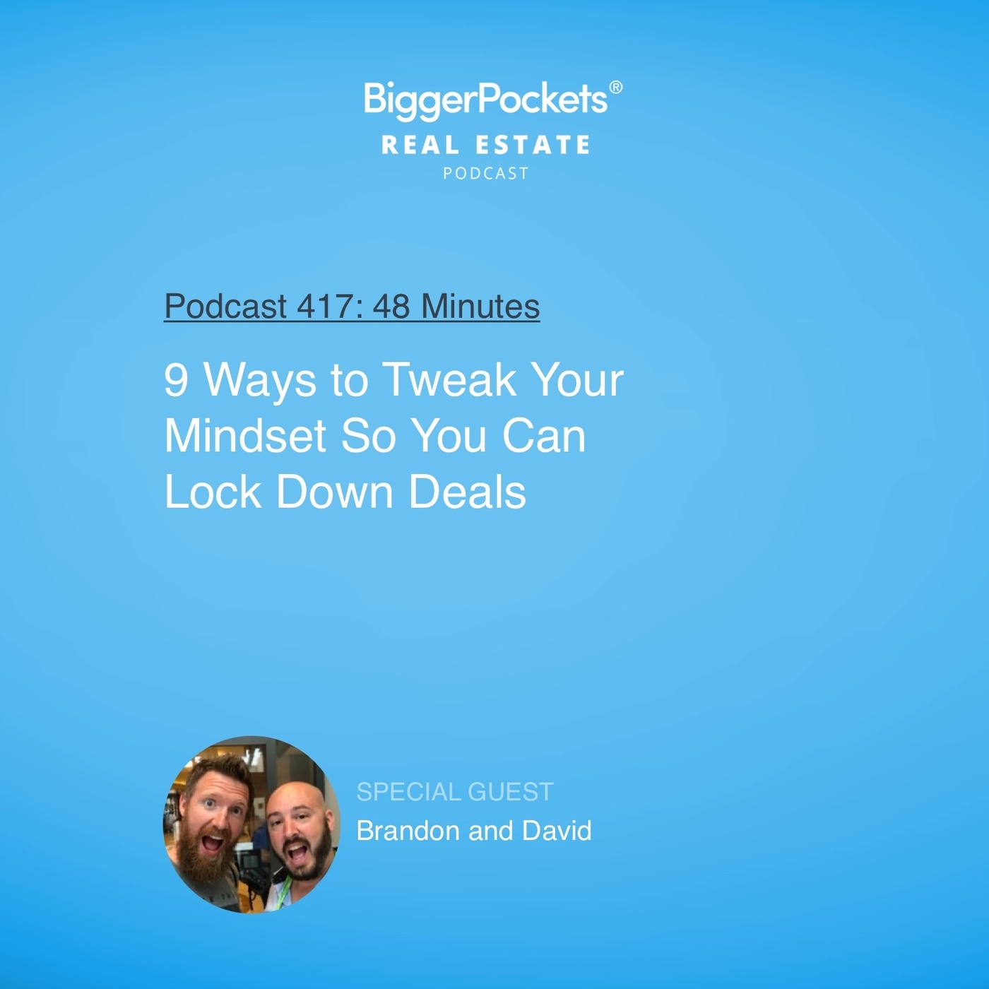 9 Ways to Tweak Your Mindset So You Can Lock Down Deals with Brandon and David