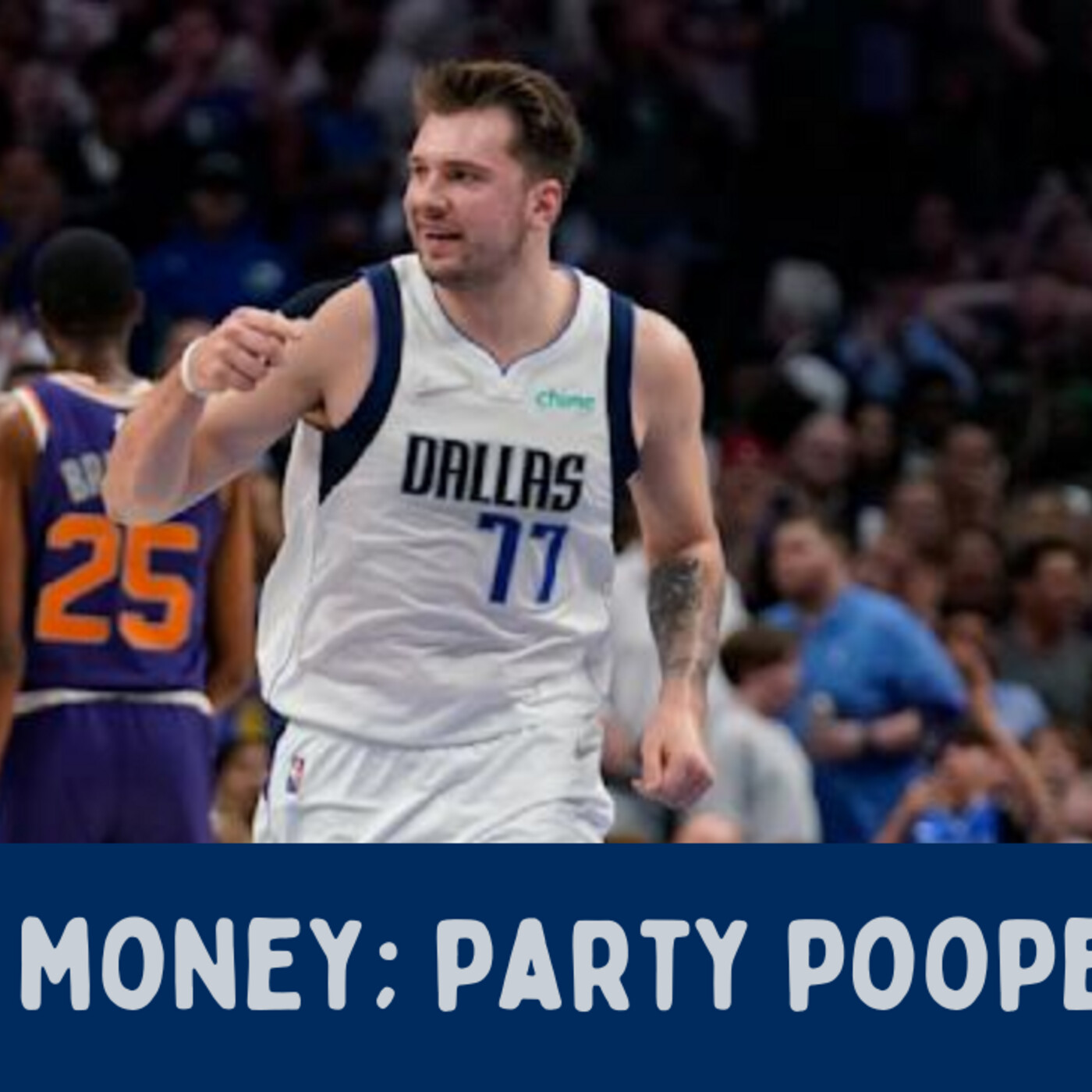 Mavs vs Suns Game 3: Luka is Money and the Party Pooped Suns episode artwork