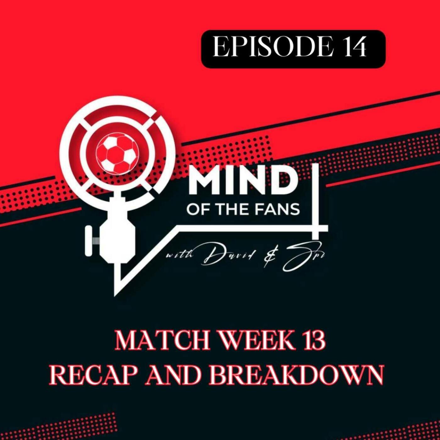 Match Week 13 Recap and Breakdown: Man City and Liverpool draw, Newcastle dominates Chelsea, Arsenal back on top, and United win again!! episode artwork