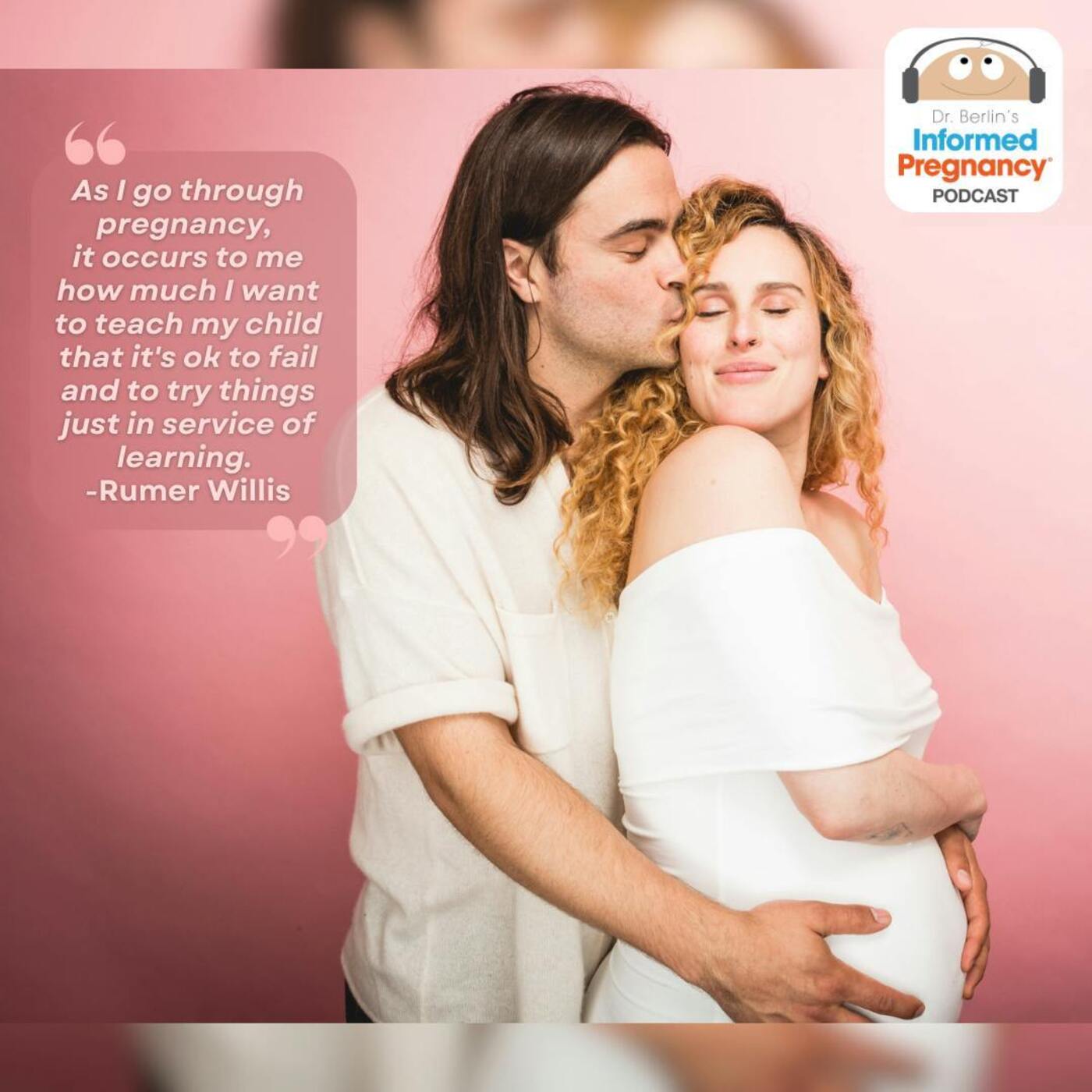 Ep. 355 Rumer Willis: Before Birth