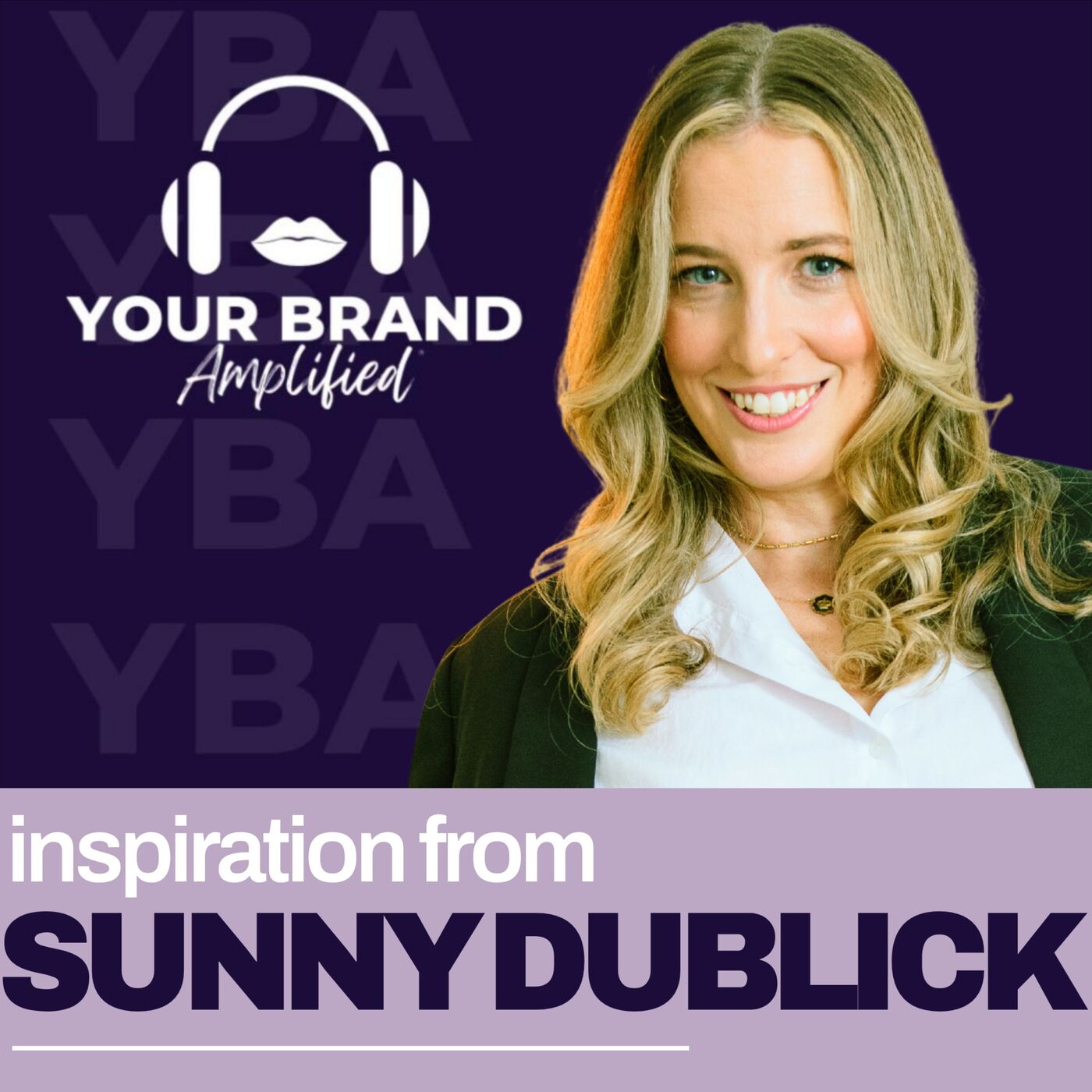 S E571: Mastering the Balance Between Strategy and Creativity with Sunny Dublick episode artwork