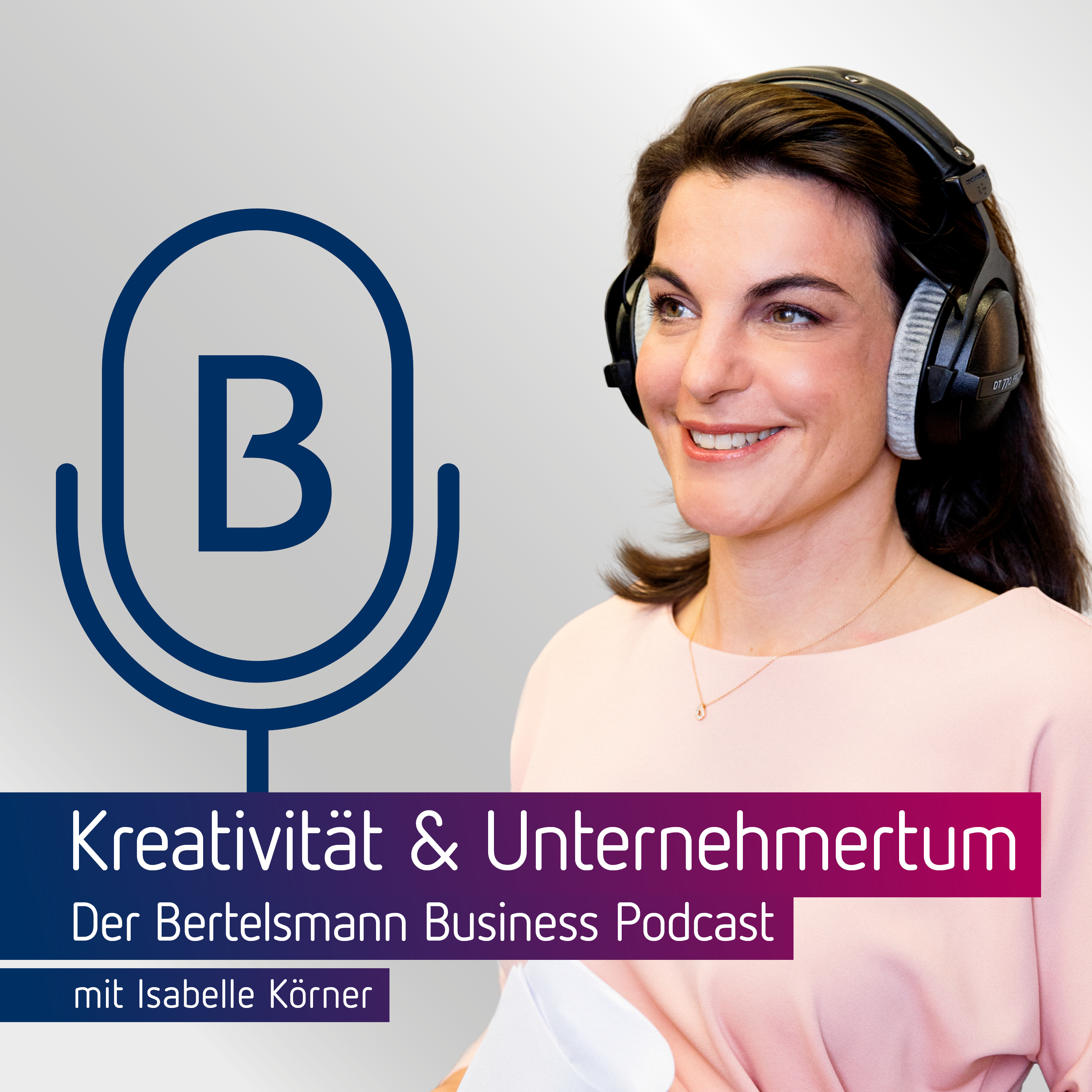 Bertelsmann Business Podcast Kreativität & Unternehmertum