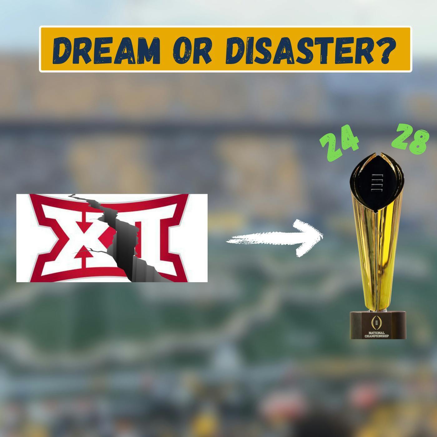 Is Expanded CFP a DREAM or DISASTER for the Big 12? episode artwork