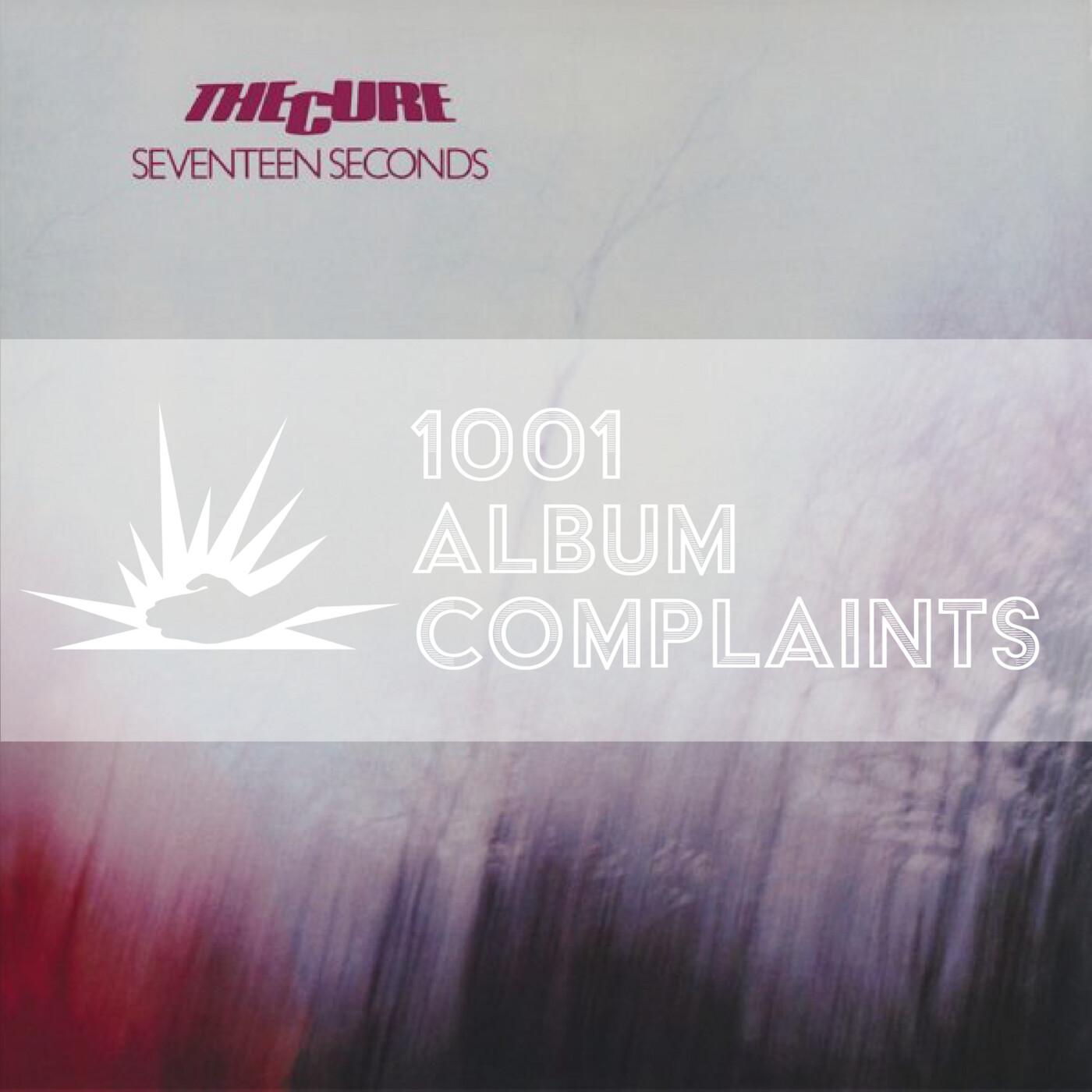 The Story Behind: The Cure - Seventeen Seconds, Ep 121