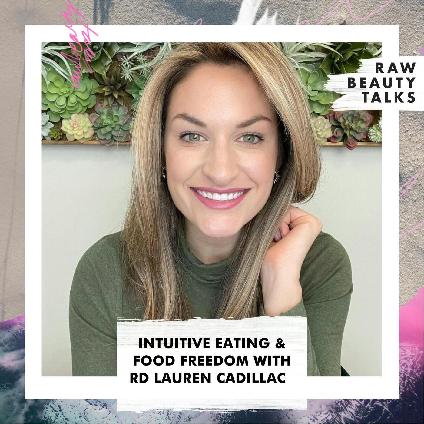 Intuitive Eating & Food Freedom with RD Lauren Cadillac episode artwork