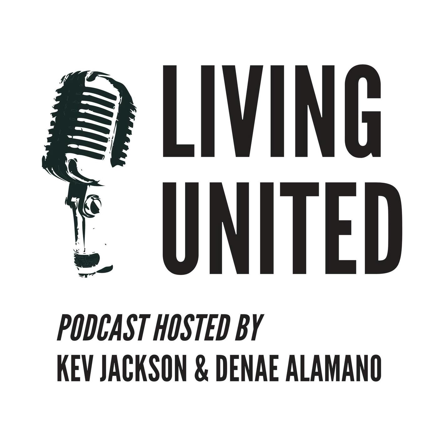 LIVING UNITED: Recapping 2024 & Previewing 2025 With Denae & Kev episode artwork