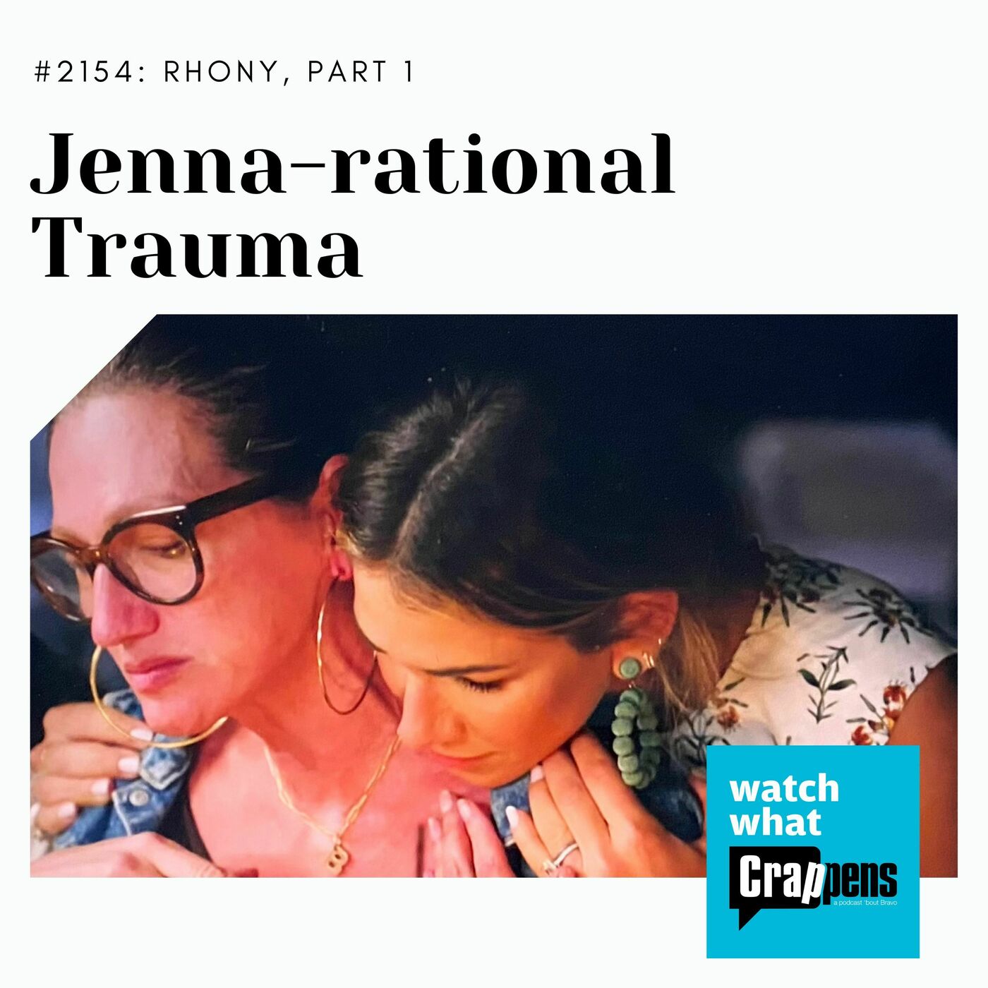 RHONY Part 1: Jenna-rational Trauma