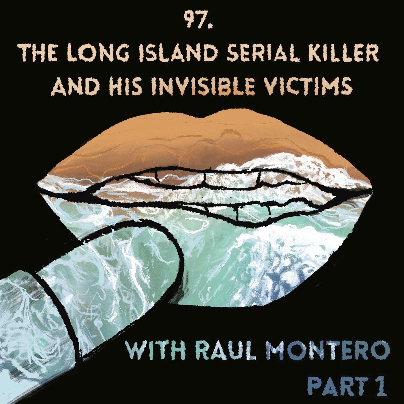 97. The Long Island Serial Killer and His Invisible Victims with Raul Montero, Part 1