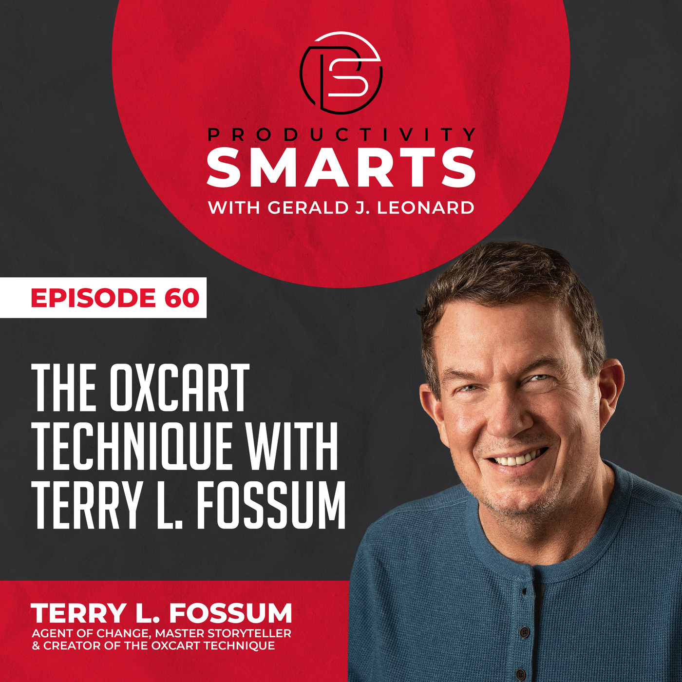 Productivity Smarts 060 - The Oxcart Technique with Terry L Fossum