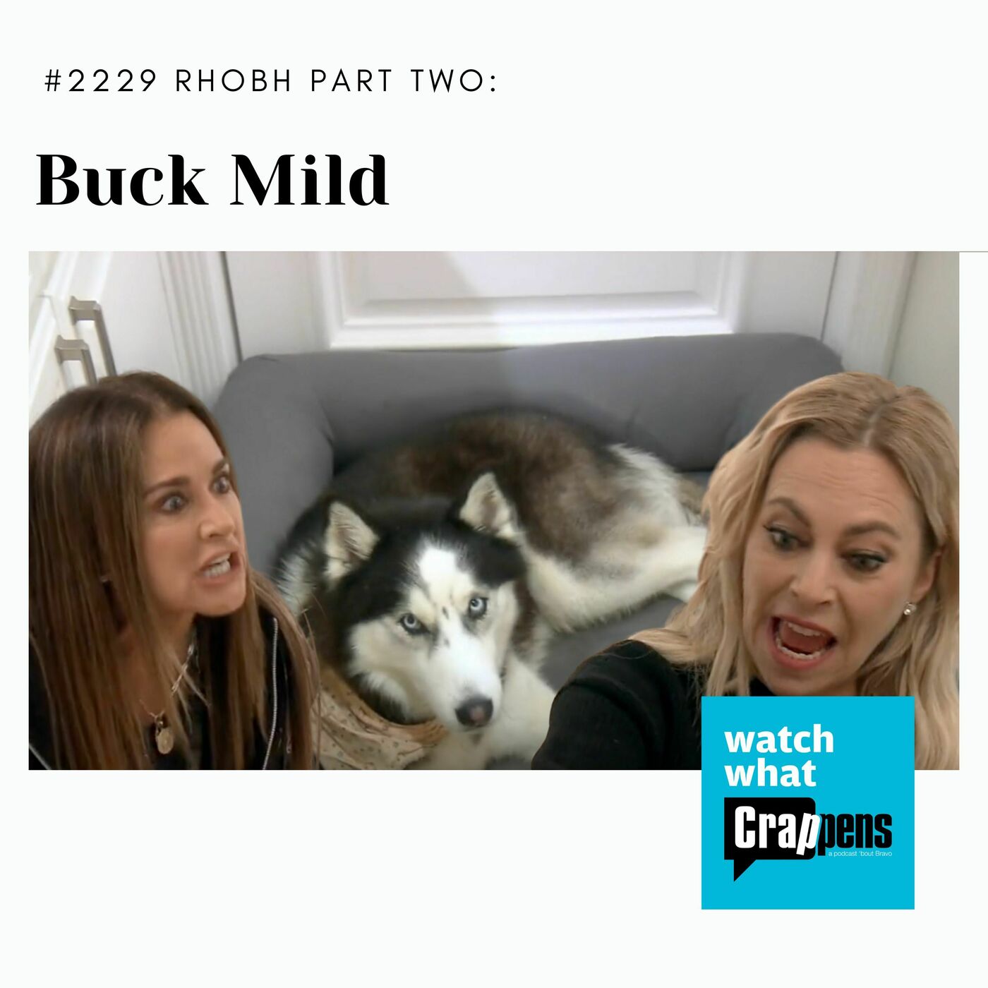 #2229 RHOBH Part Two: Buck Mild