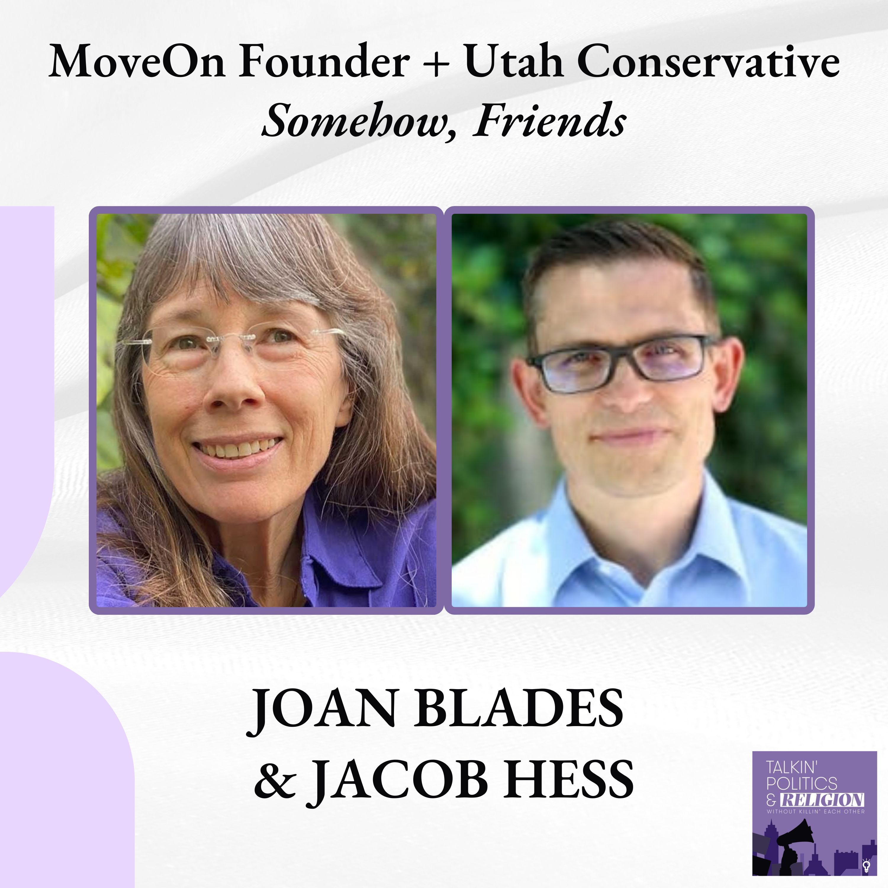 Joan Blades and Jacob Hess || MoveOn's Co-Founder and a Utah Conservative Walk Into a Living Room