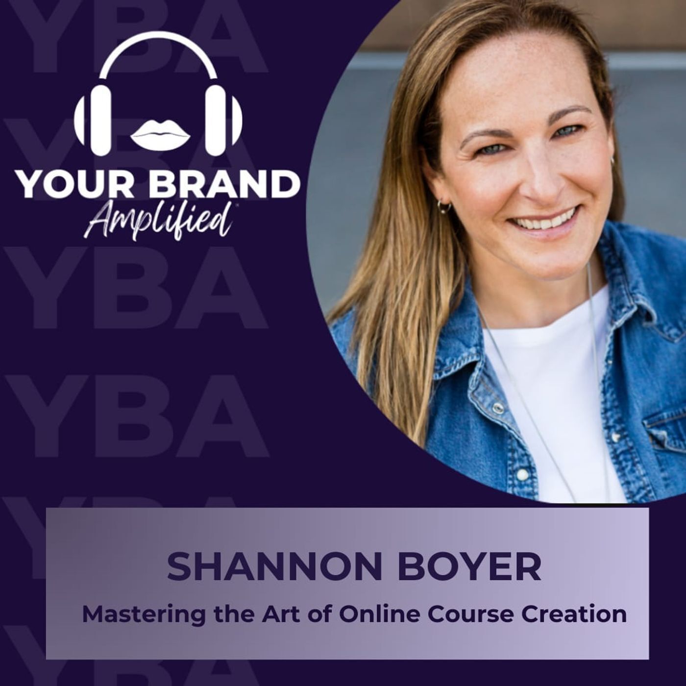 S E309: Mastering the Art of Online Course Creation: Insights from an Educator-Turned-Entrepreneur  with Shannon Boyer episode artwork