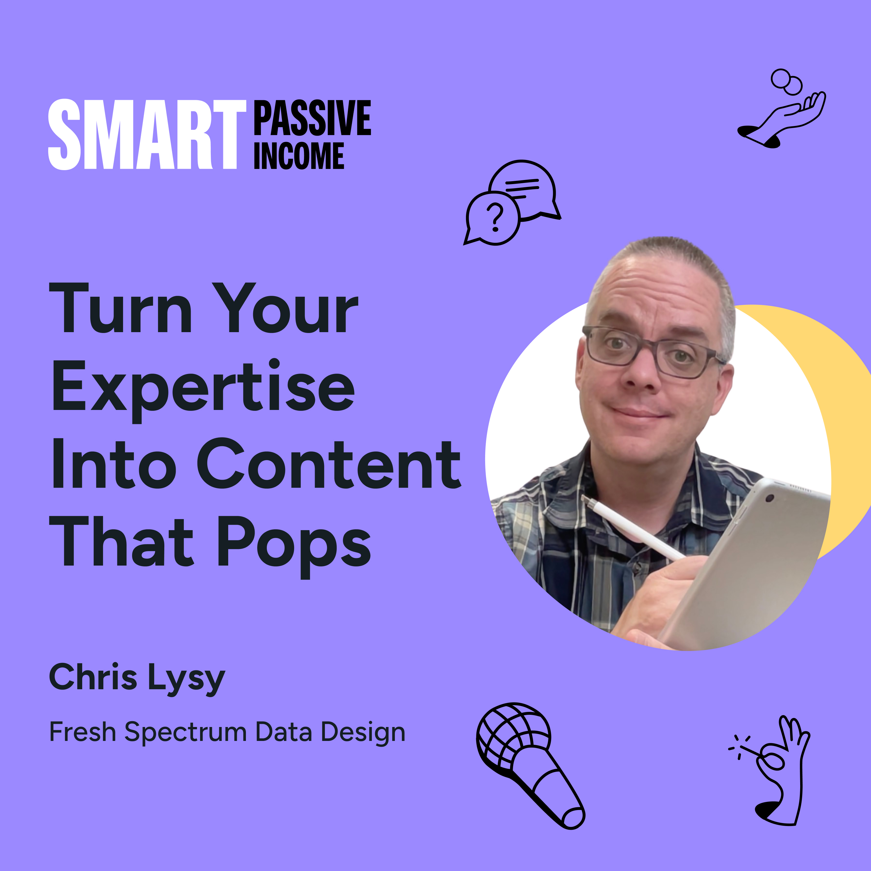 SPI 835: Turn Your Expertise Into Content That Pops with Chris Lysy