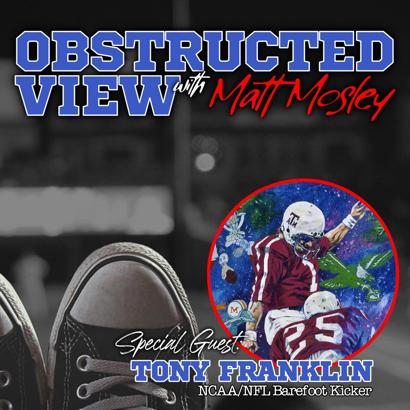 Obstructed View: Tony Franklin - NCAA/NFL Barefoot Kicker episode artwork