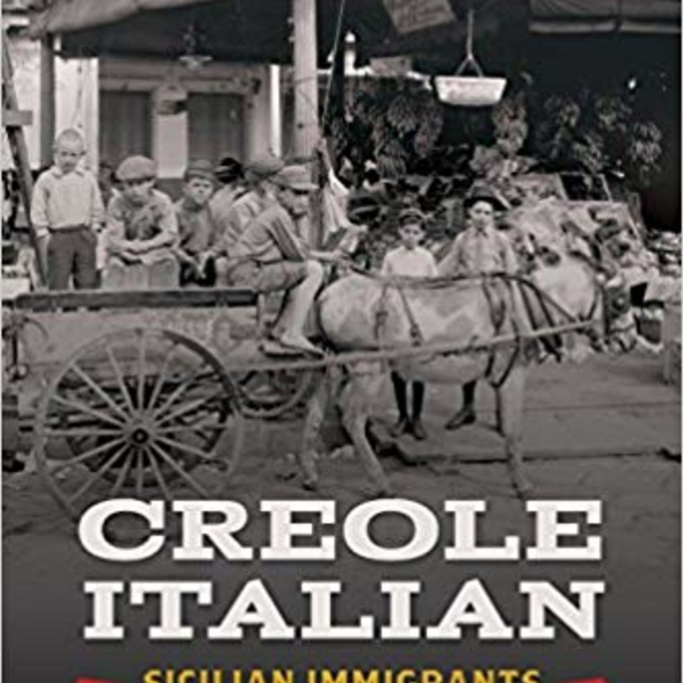Episode 312: Sicilian Influence in New Orleans Food Culture