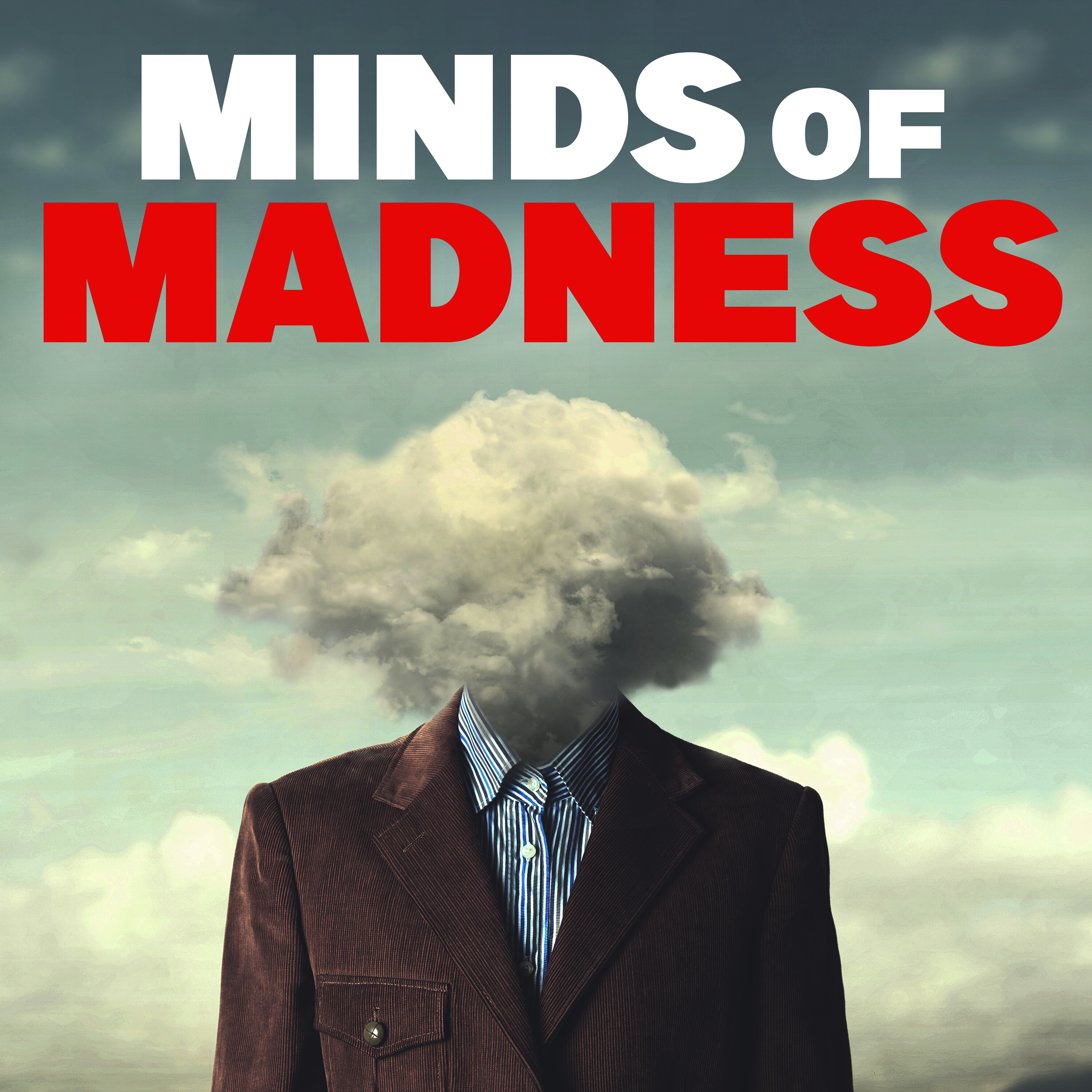 The Minds of Madness - True Crime Stories podcast