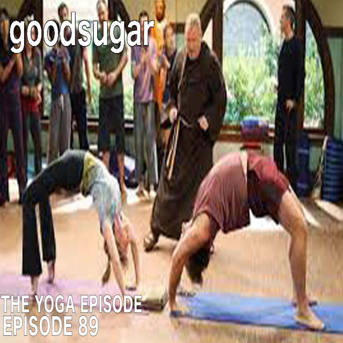 The Yoga Episode - goodsugar #89 episode artwork