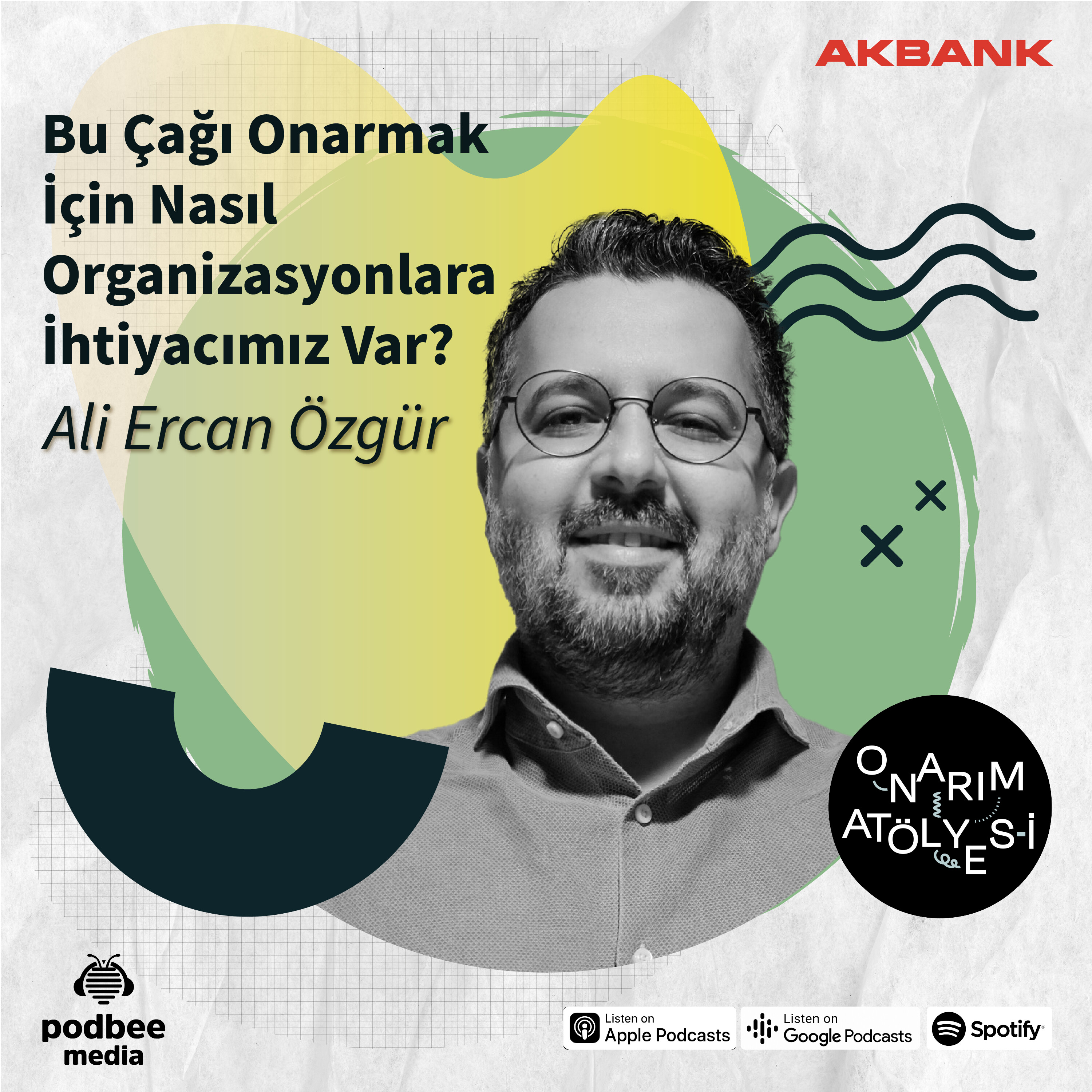 S1E9: Bu Çağı Onarmak İçin Nasıl Organizasyonlara İhtiyacımız Var? // Konuk: Ali Ercan Özgür